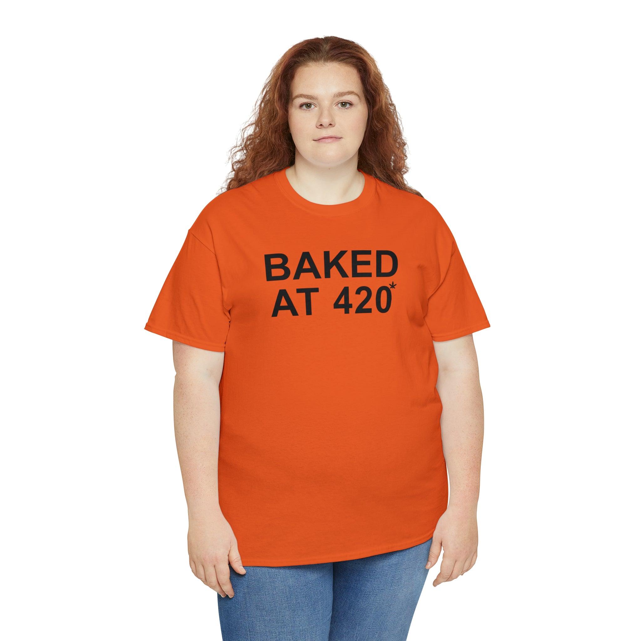 Baked At 420 - Witty Twisters T-Shirts