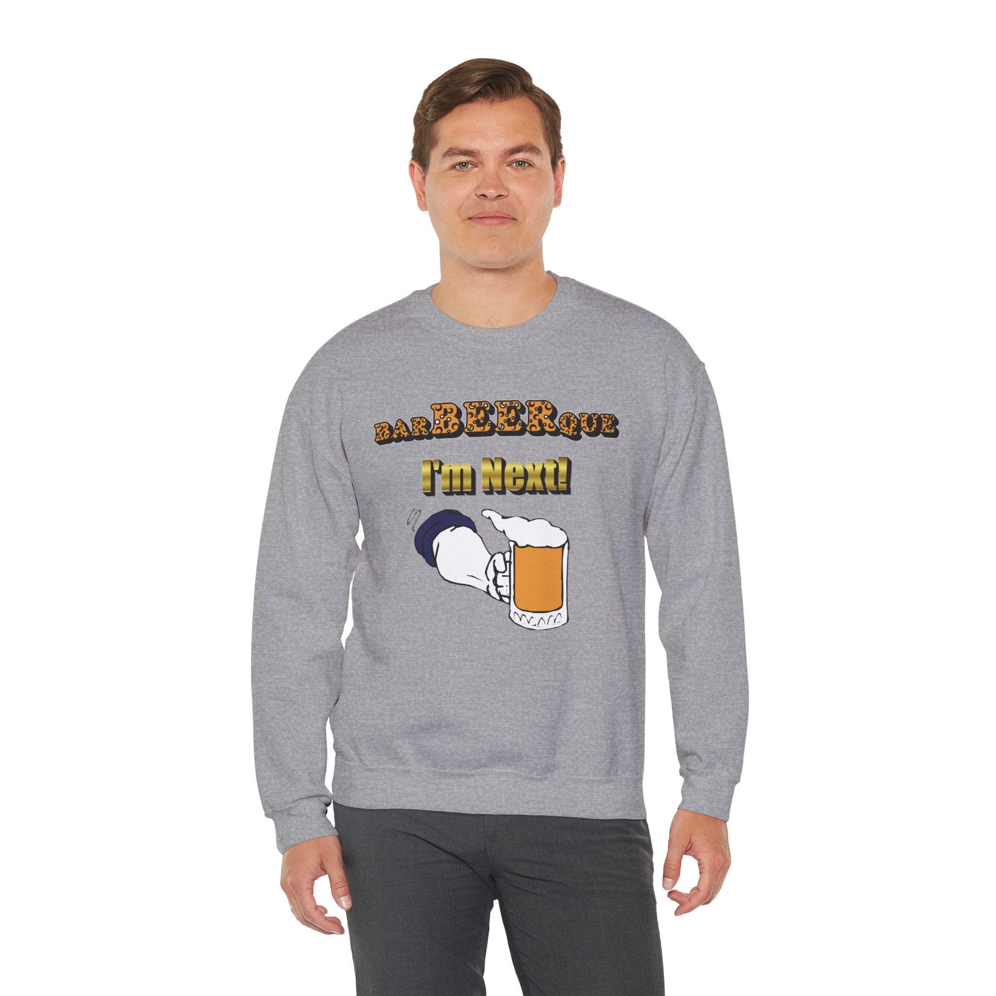 BarBeerQue I'm Next - Sweatshirt - Witty Twisters T-Shirts