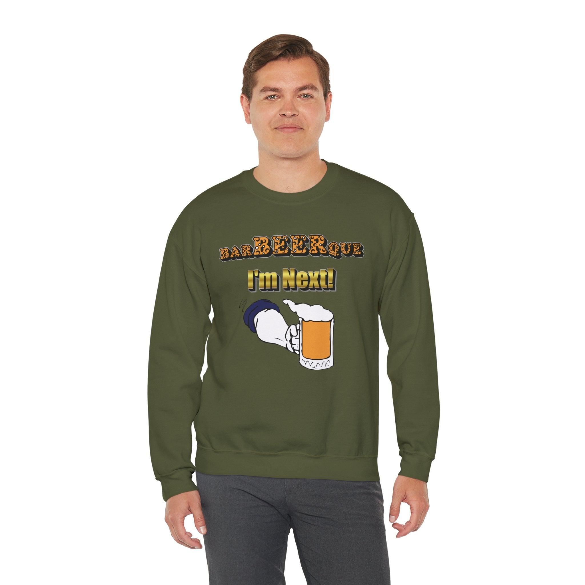 BarBeerQue I'm Next - Sweatshirt - Witty Twisters T-Shirts