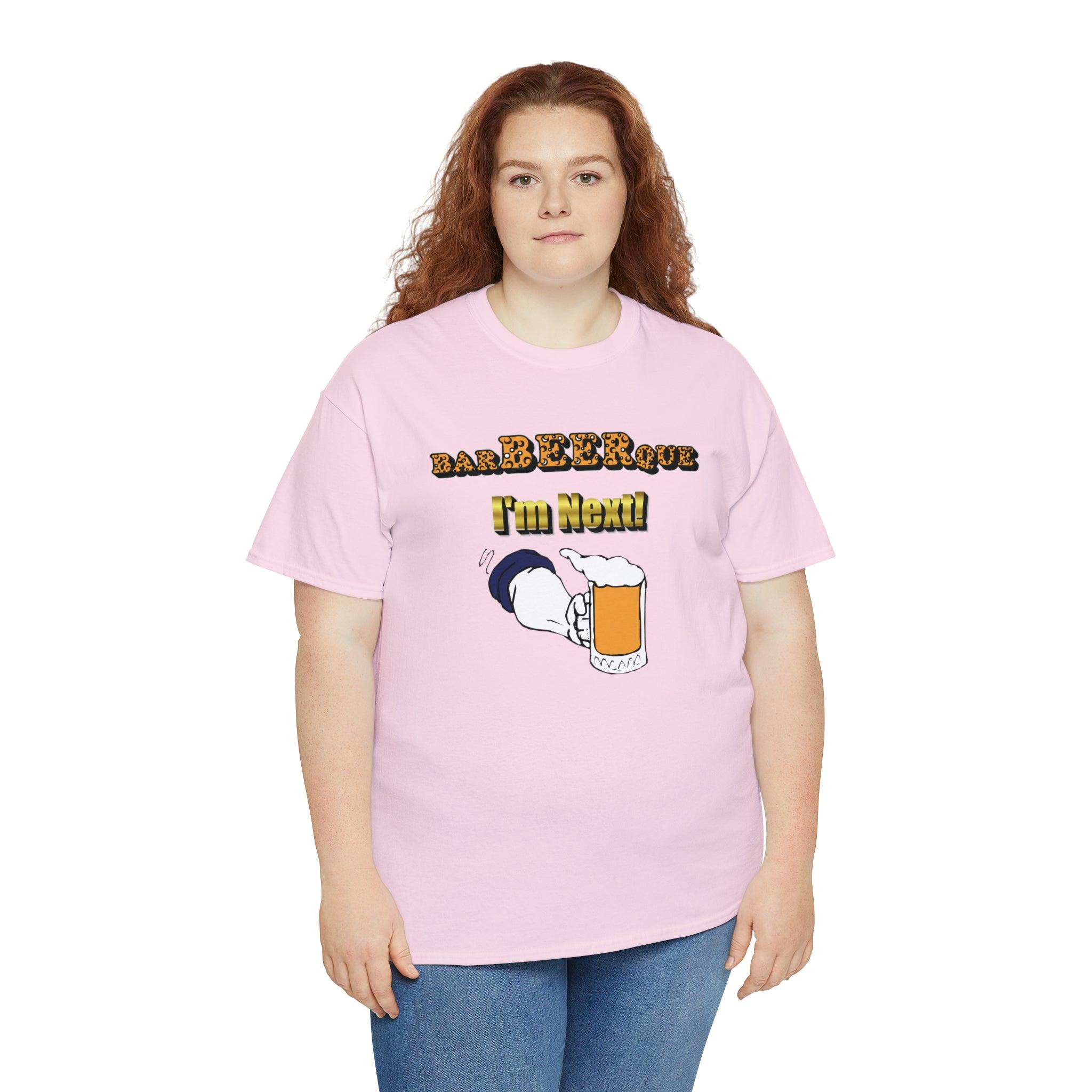 BarBeerQue I'm Next - T-Shirt - Witty Twisters Fashions