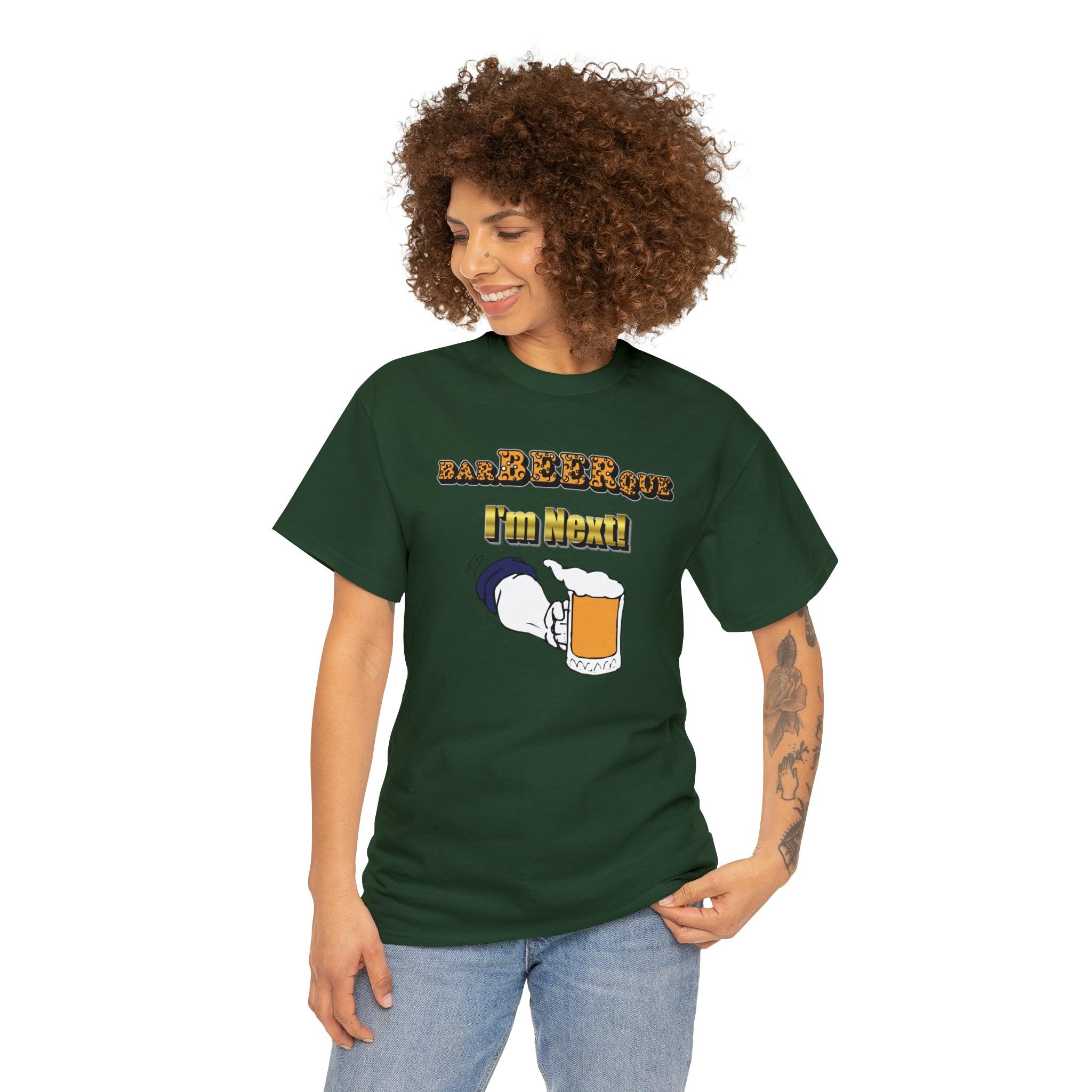 BarBeerQue I'm Next - T-Shirt - Witty Twisters Fashions