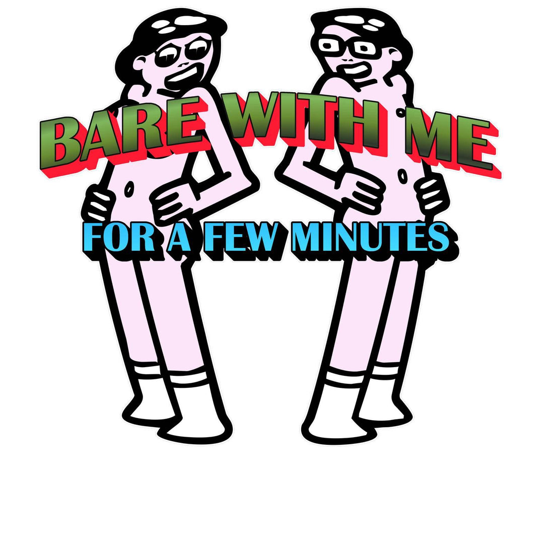Bare With Me For A Few Minutes - Long-Sleeve Tee - Witty Twisters T-Shirts