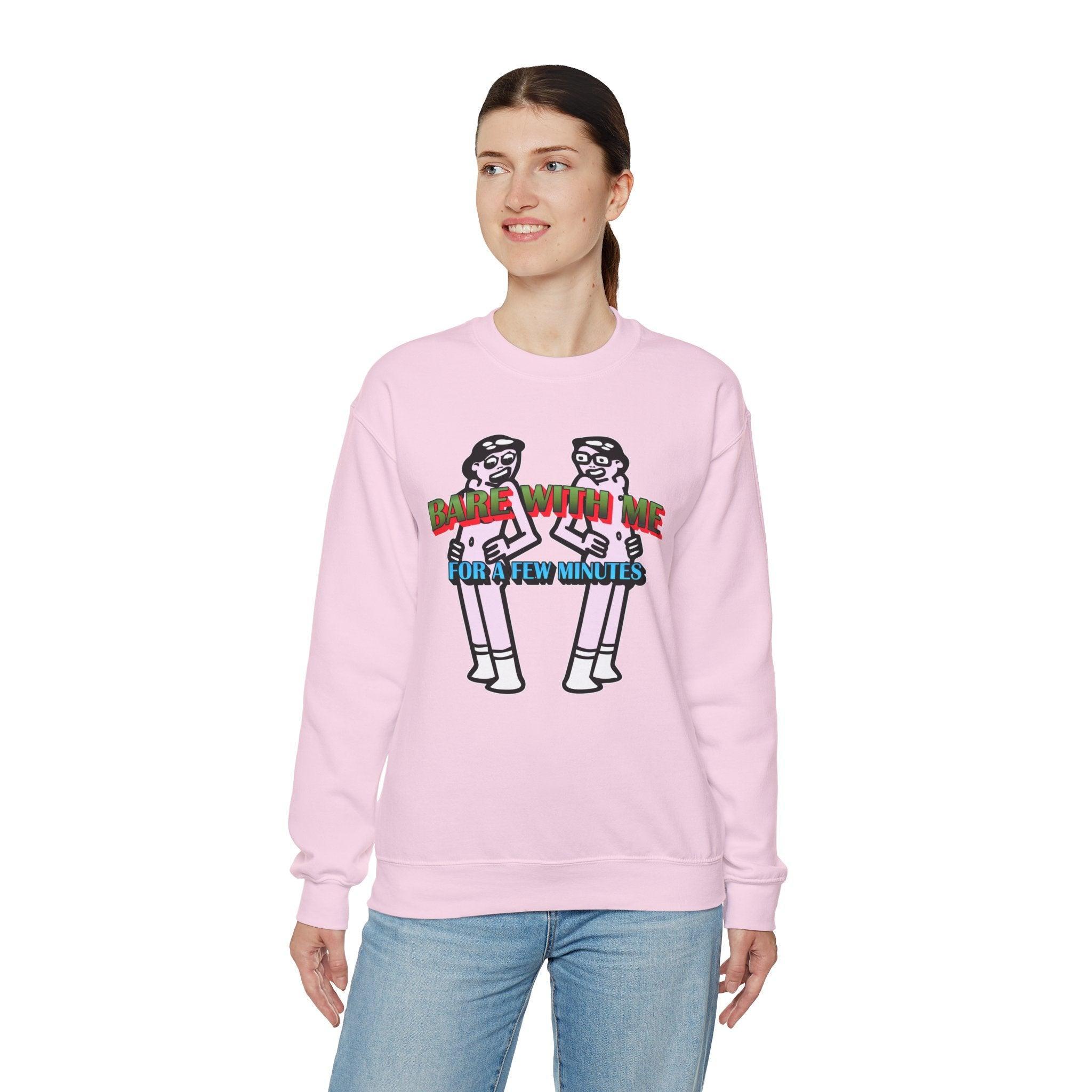 Bare With Me For A Few Minutes - Sweatshirt - Witty Twisters Fashions