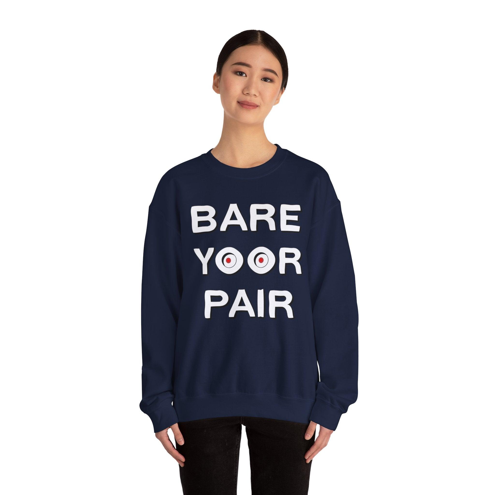 Bare Yoor Pair - Sweatshirt - Witty Twisters Fashions