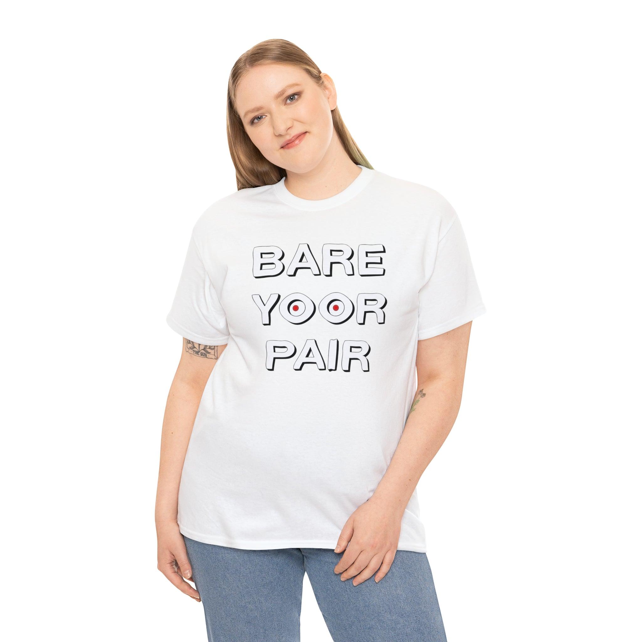 Bare Yoor Pair - T-Shirt - Witty Twisters Fashions