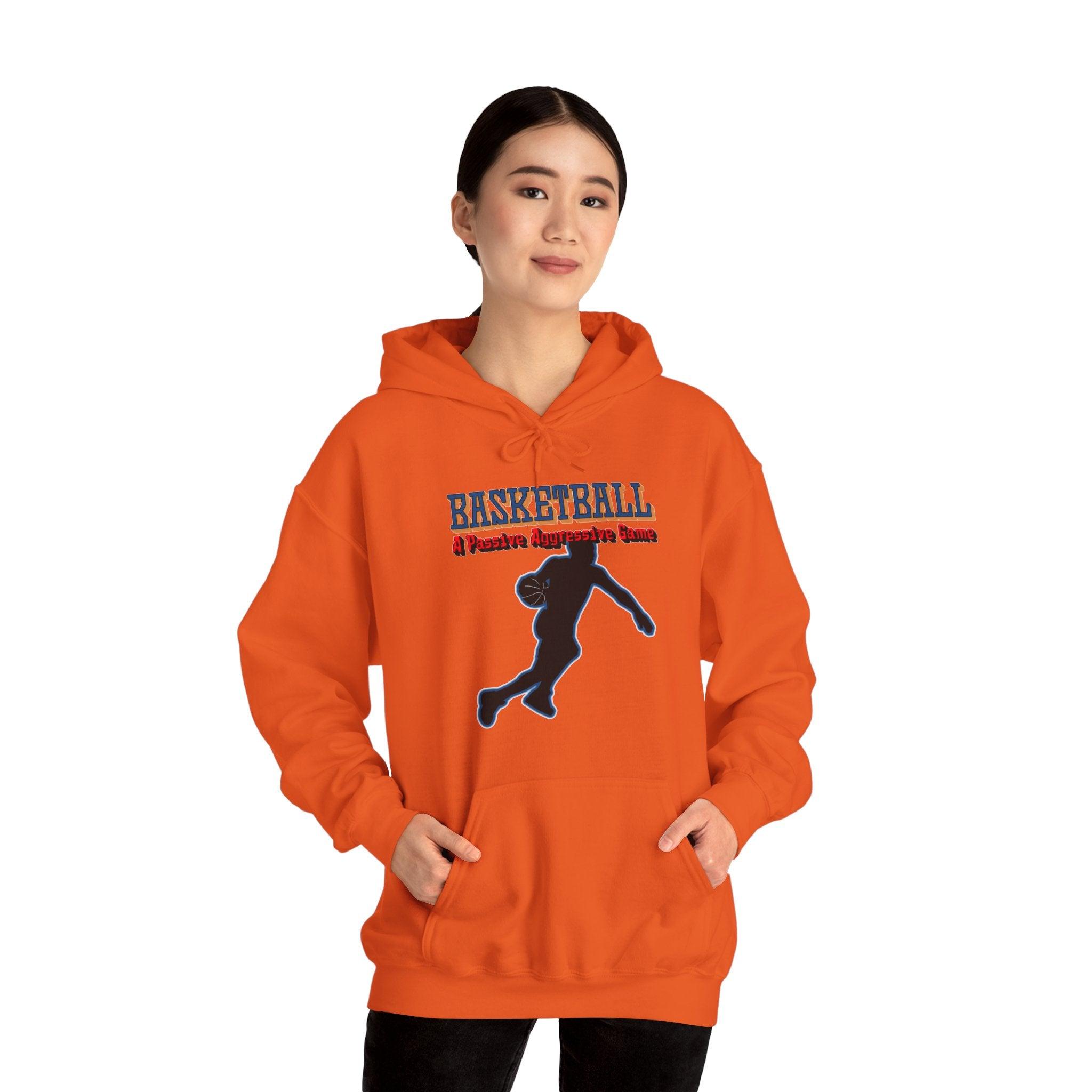 Basketball A Passive Aggressive Game - Hoodie - Witty Twisters Fashions