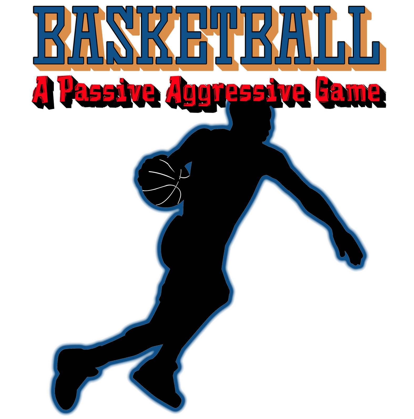 Basketball A Passive Aggressive Game - Hoodie - Witty Twisters Fashions