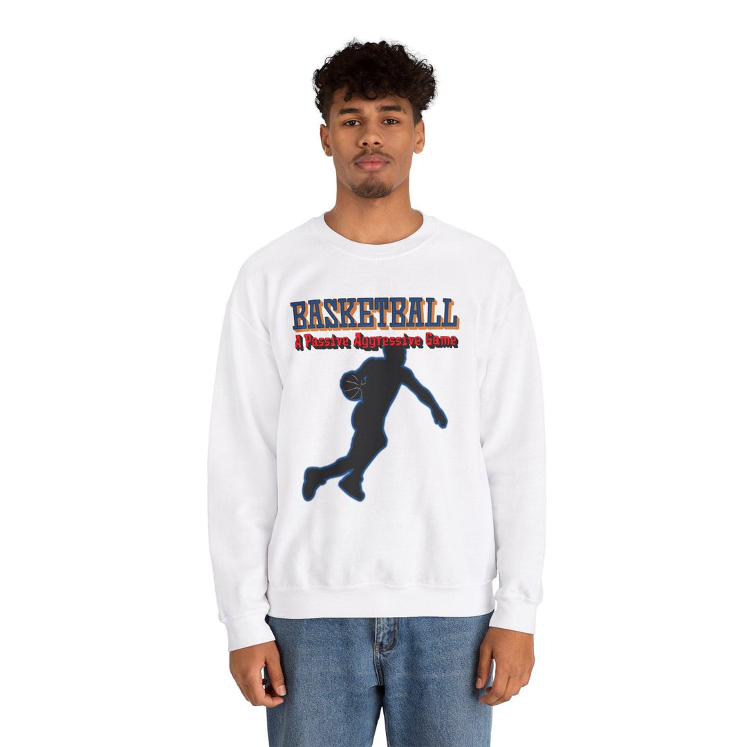 Basketball A Passive Aggressive Game - Sweatshirt - Witty Twisters T-Shirts