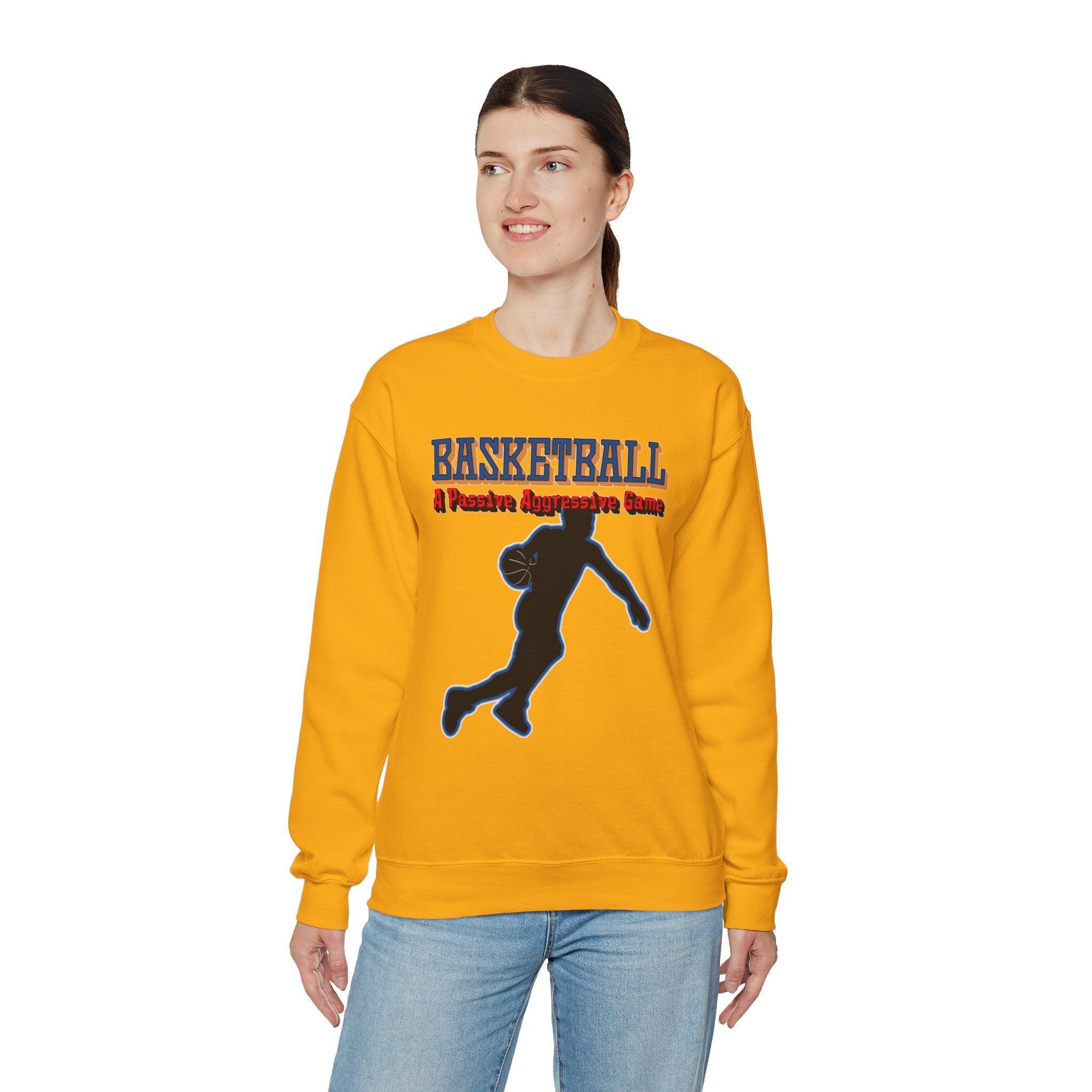 Basketball A Passive Aggressive Game - Sweatshirt - Witty Twisters Fashions