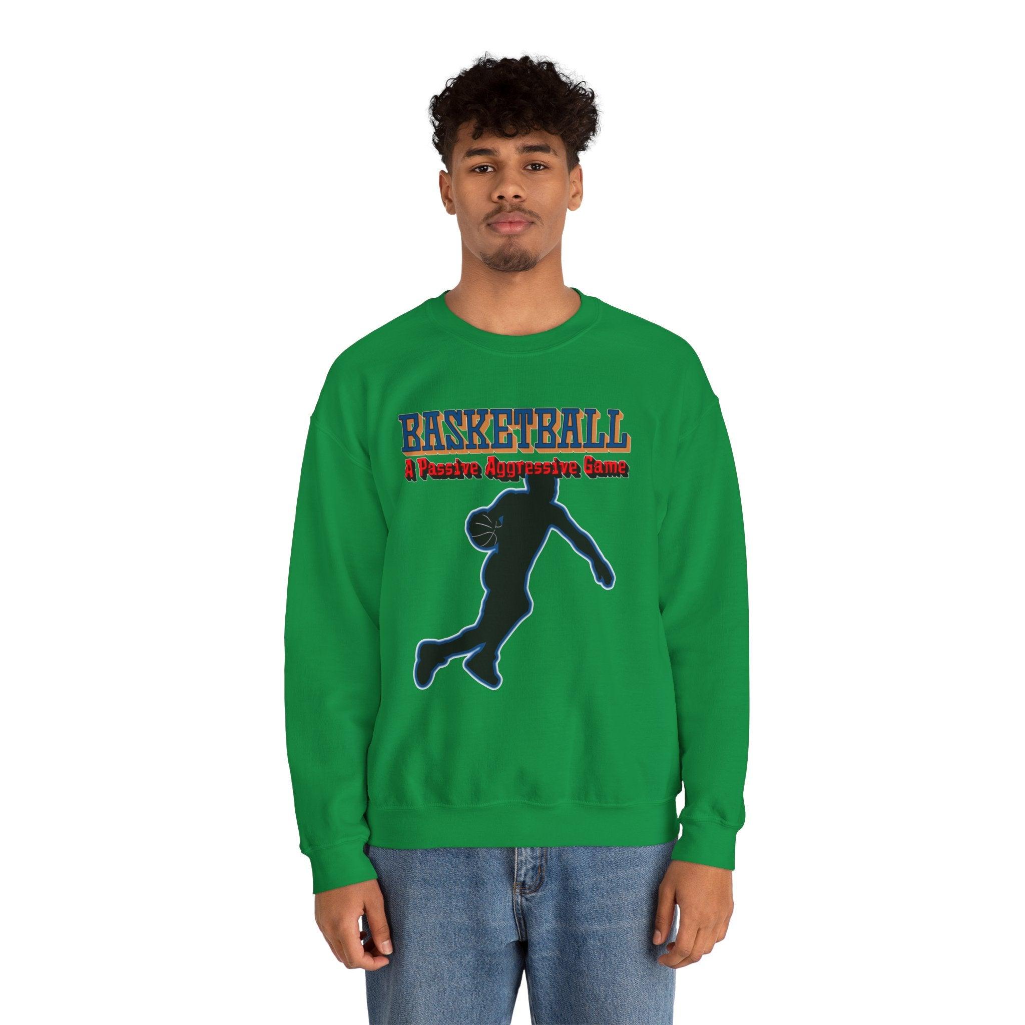 Basketball A Passive Aggressive Game - Sweatshirt - Witty Twisters Fashions