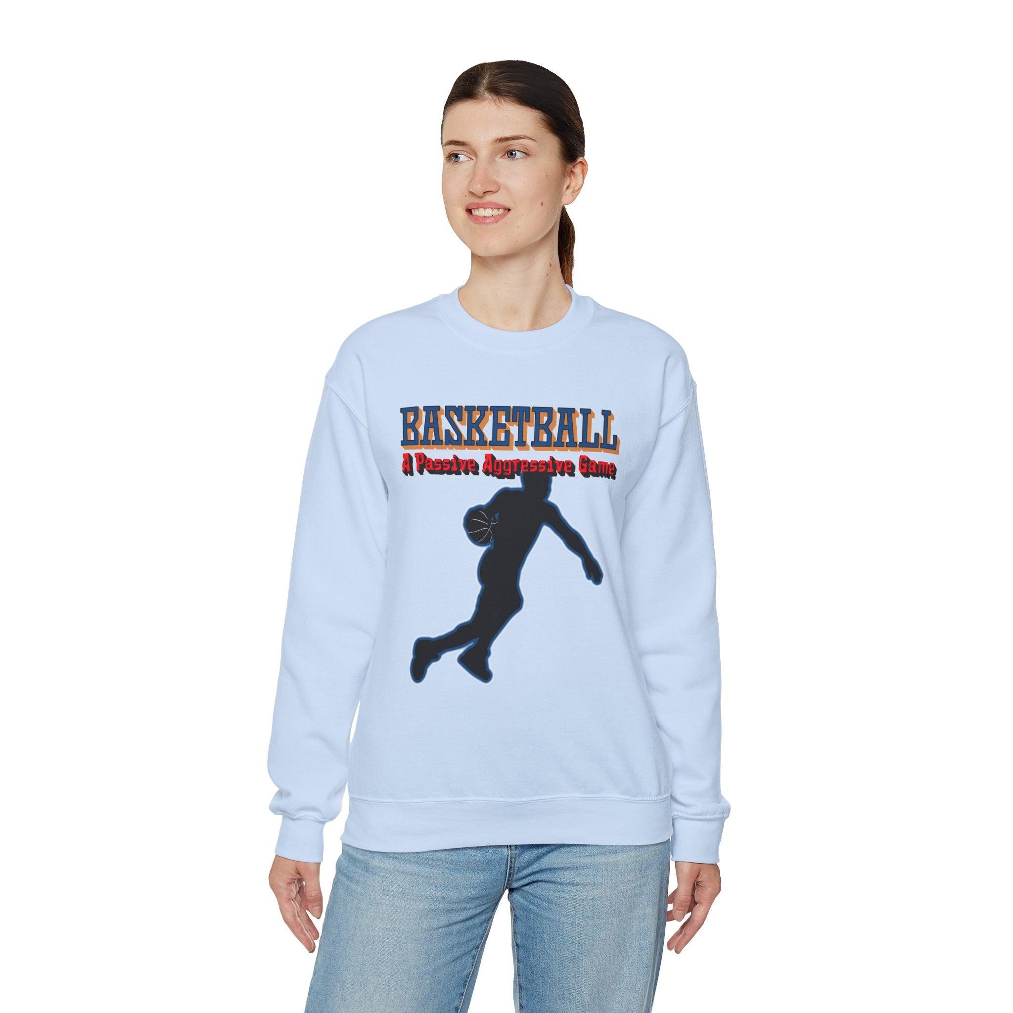 Basketball A Passive Aggressive Game - Sweatshirt - Witty Twisters Fashions