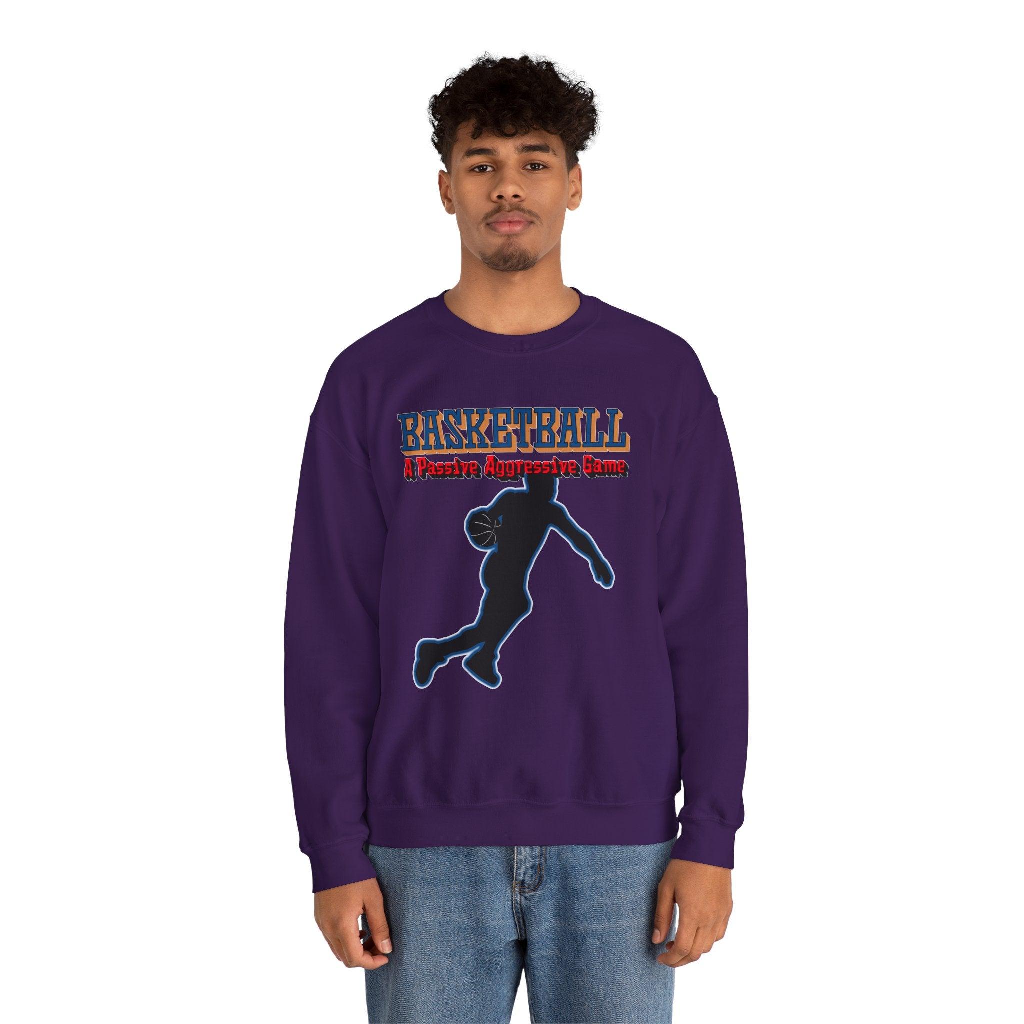 Basketball A Passive Aggressive Game - Sweatshirt - Witty Twisters Fashions