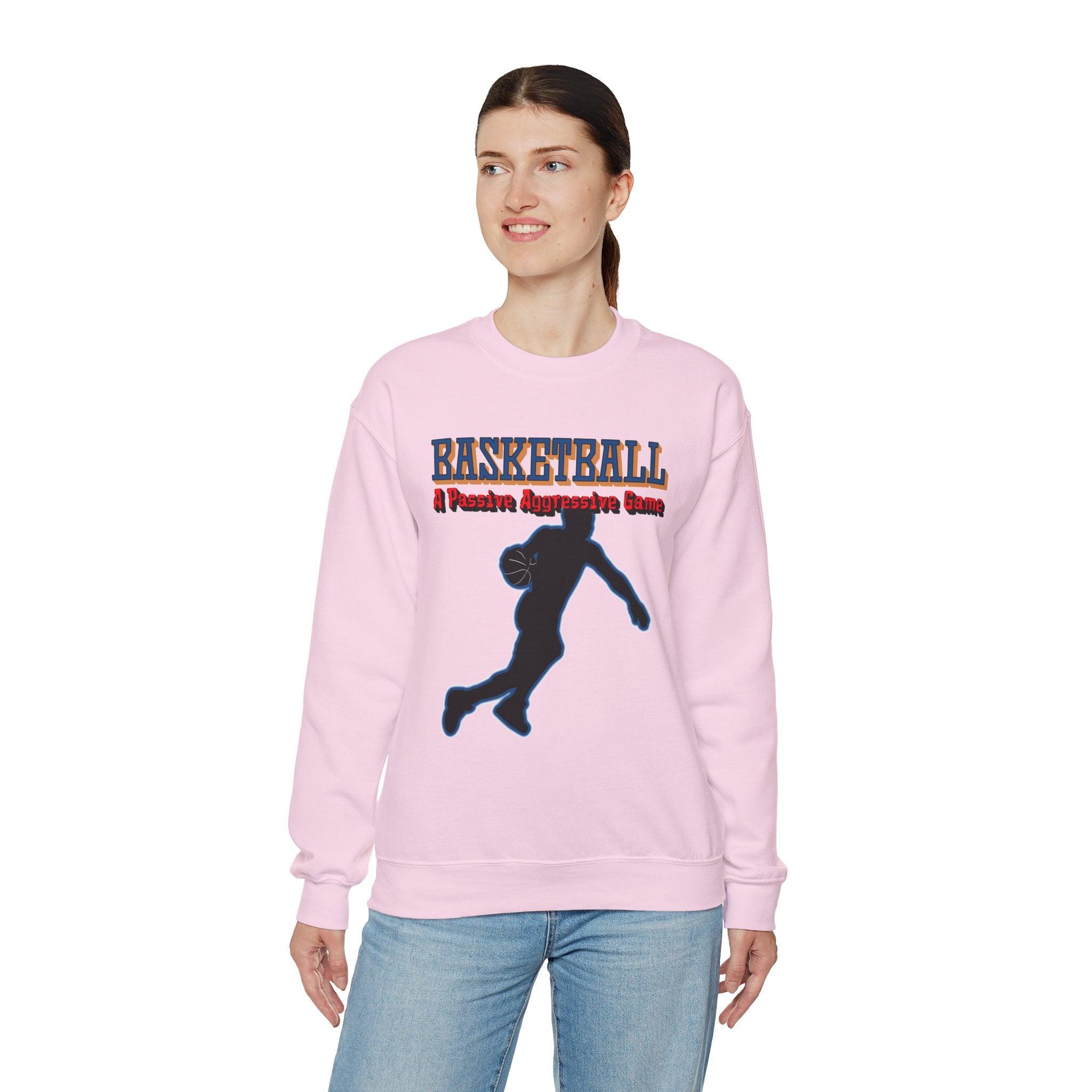 Basketball A Passive Aggressive Game - Sweatshirt - Witty Twisters Fashions