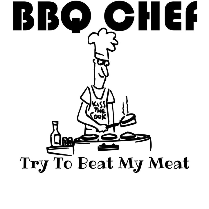 BBQ Chef Try To Beat My Meat - Witty Twisters T-Shirts
