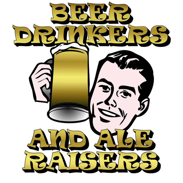 Beer Drinkers and Ale Raisers - Witty Twisters T-Shirts