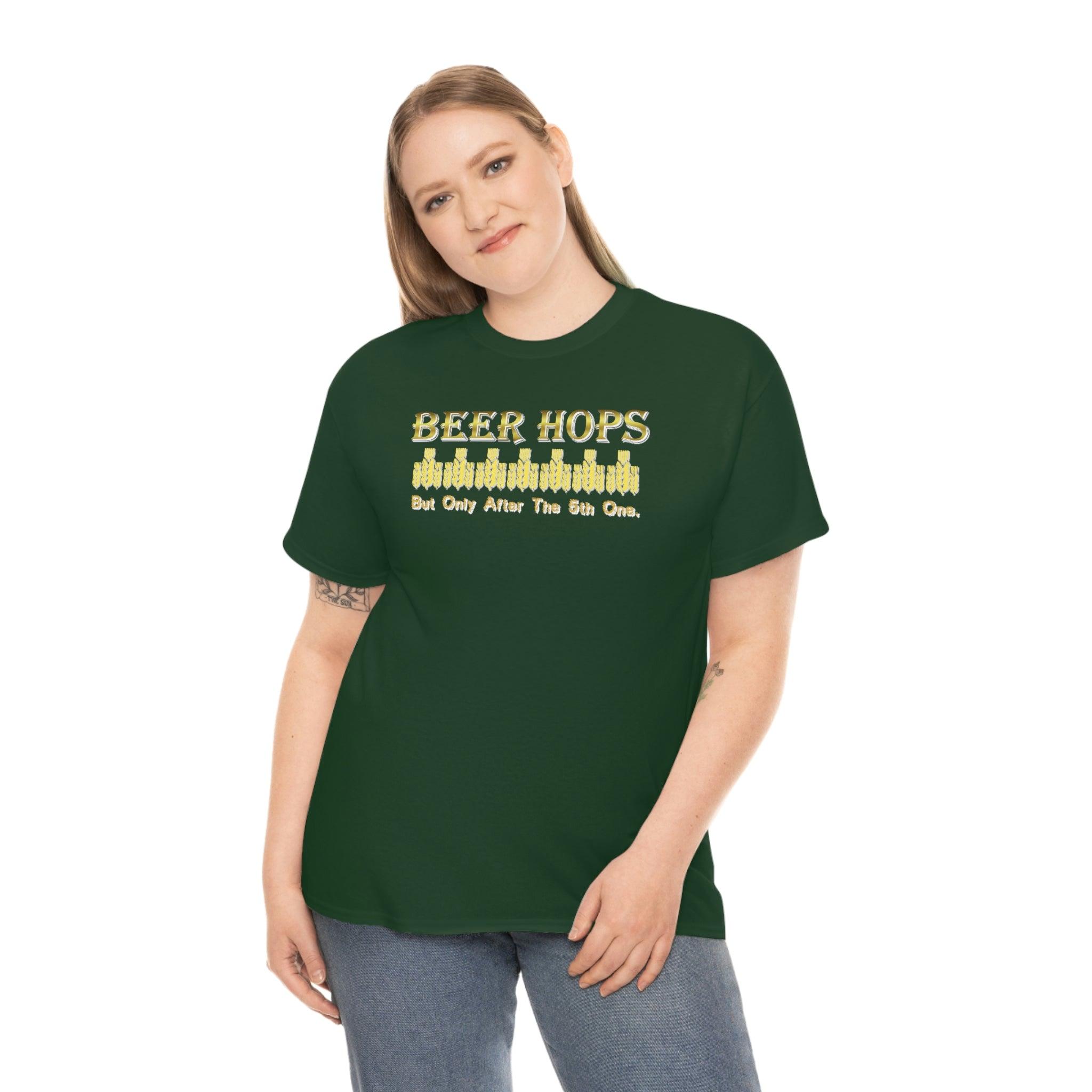 Beer Hops But Only After The 5th One - T-Shirt - Witty Twisters Fashions