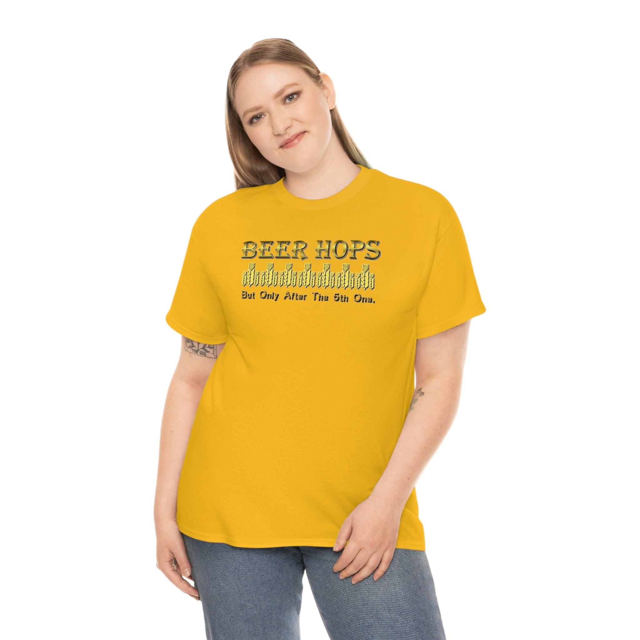 Beer Hops But Only After The 5th One - T-Shirt - Witty Twisters Fashions