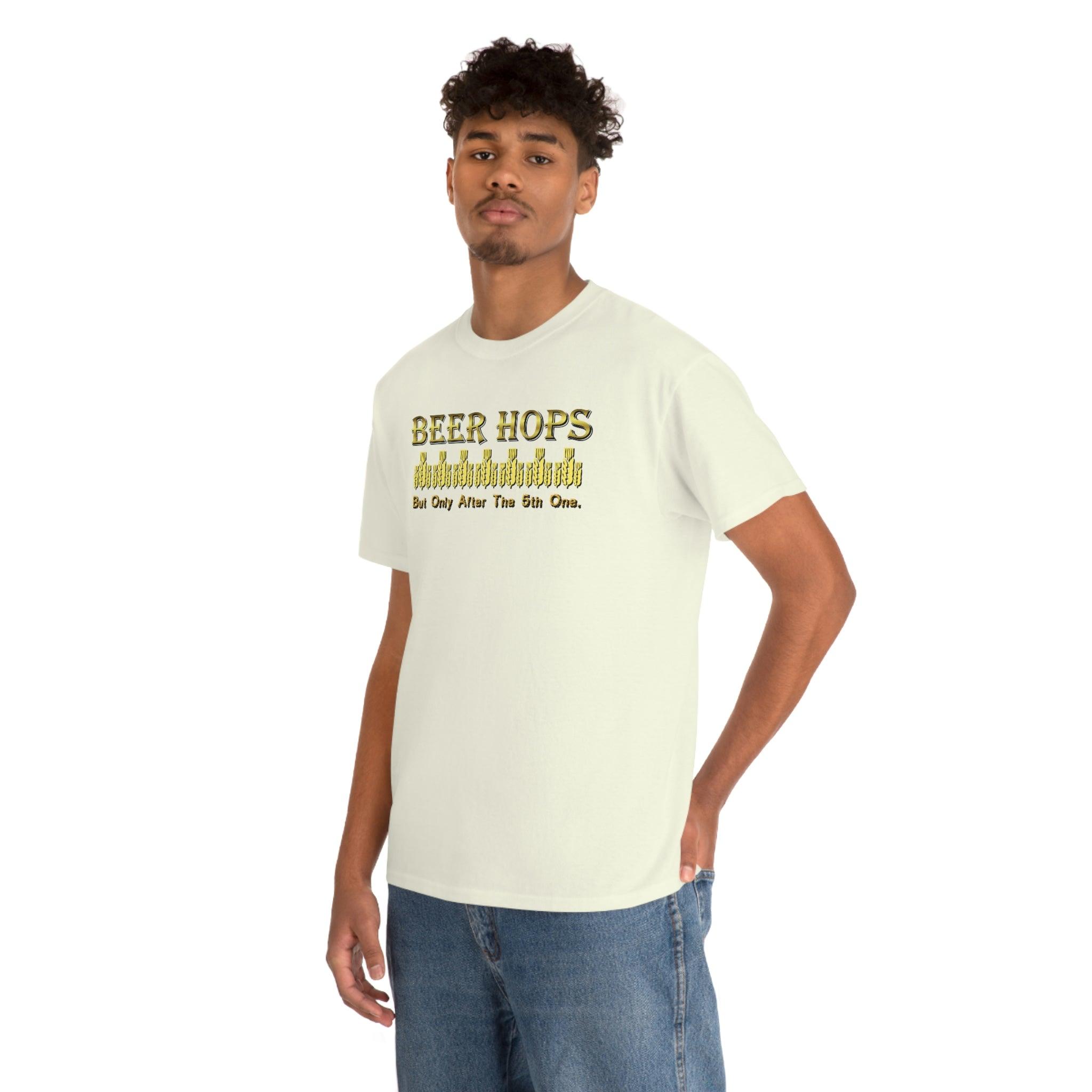 Beer Hops But Only After The 5th One - T-Shirt - Witty Twisters Fashions