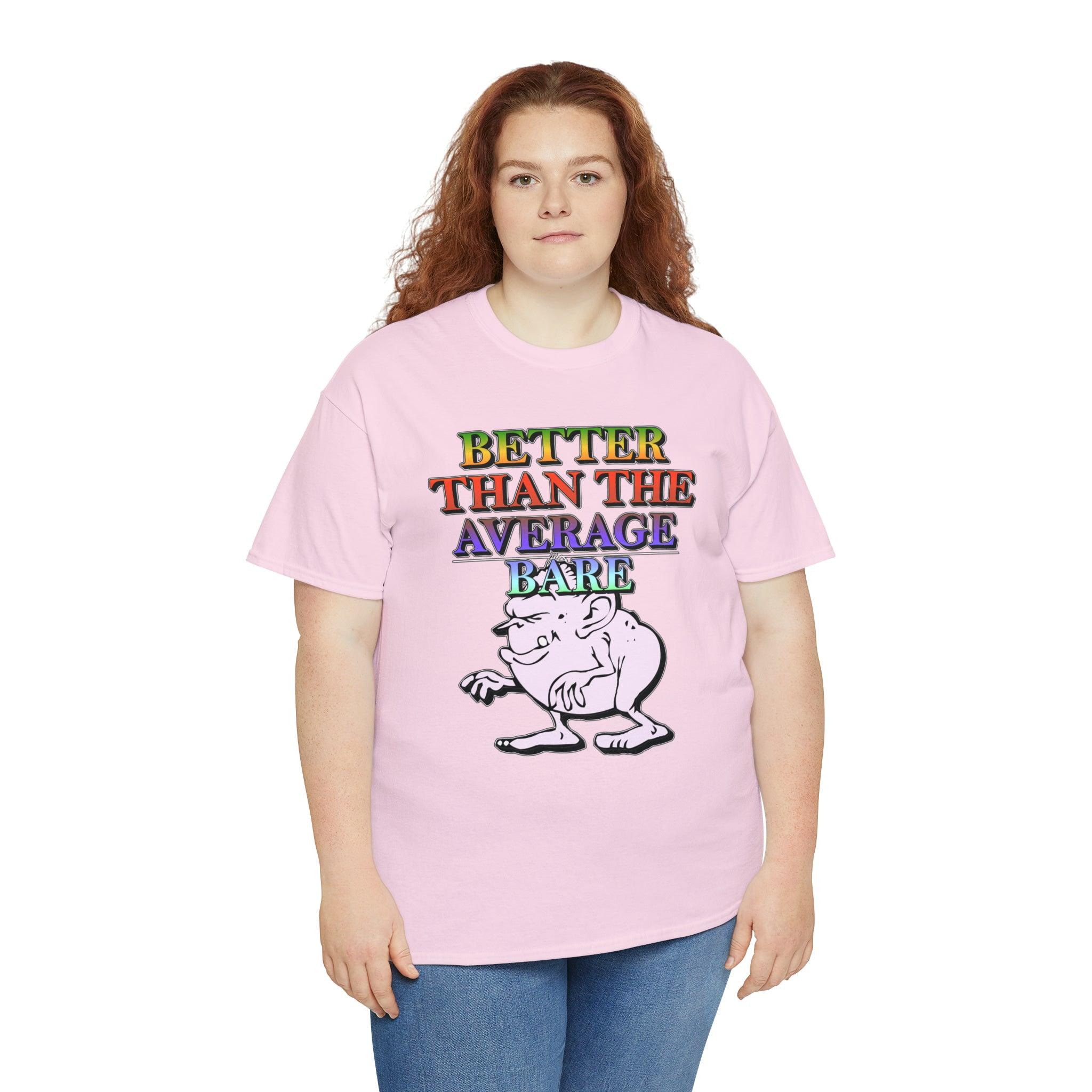 Better Than The Average Bare - T-Shirt - Witty Twisters Fashions