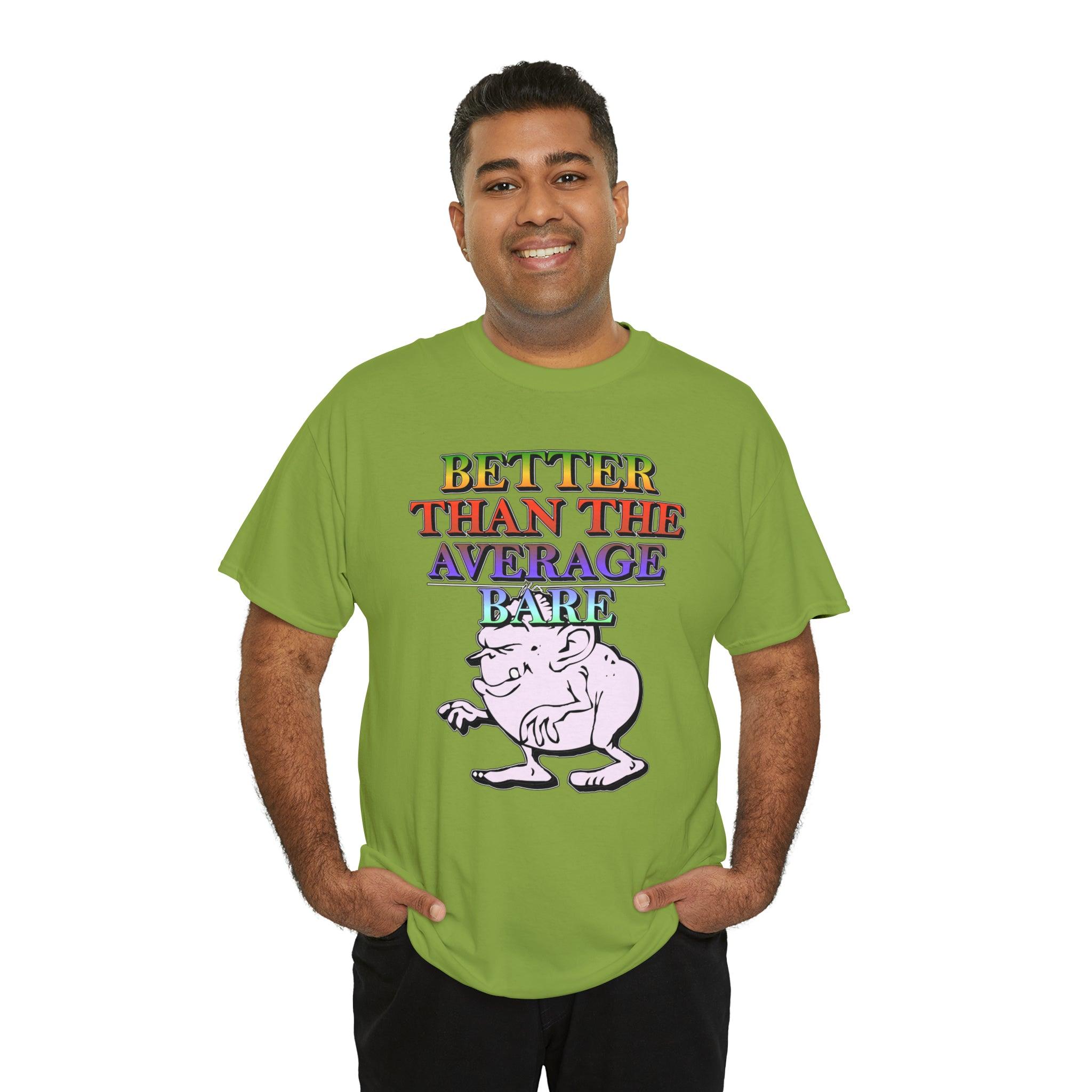 Better Than The Average Bare - T-Shirt - Witty Twisters Fashions