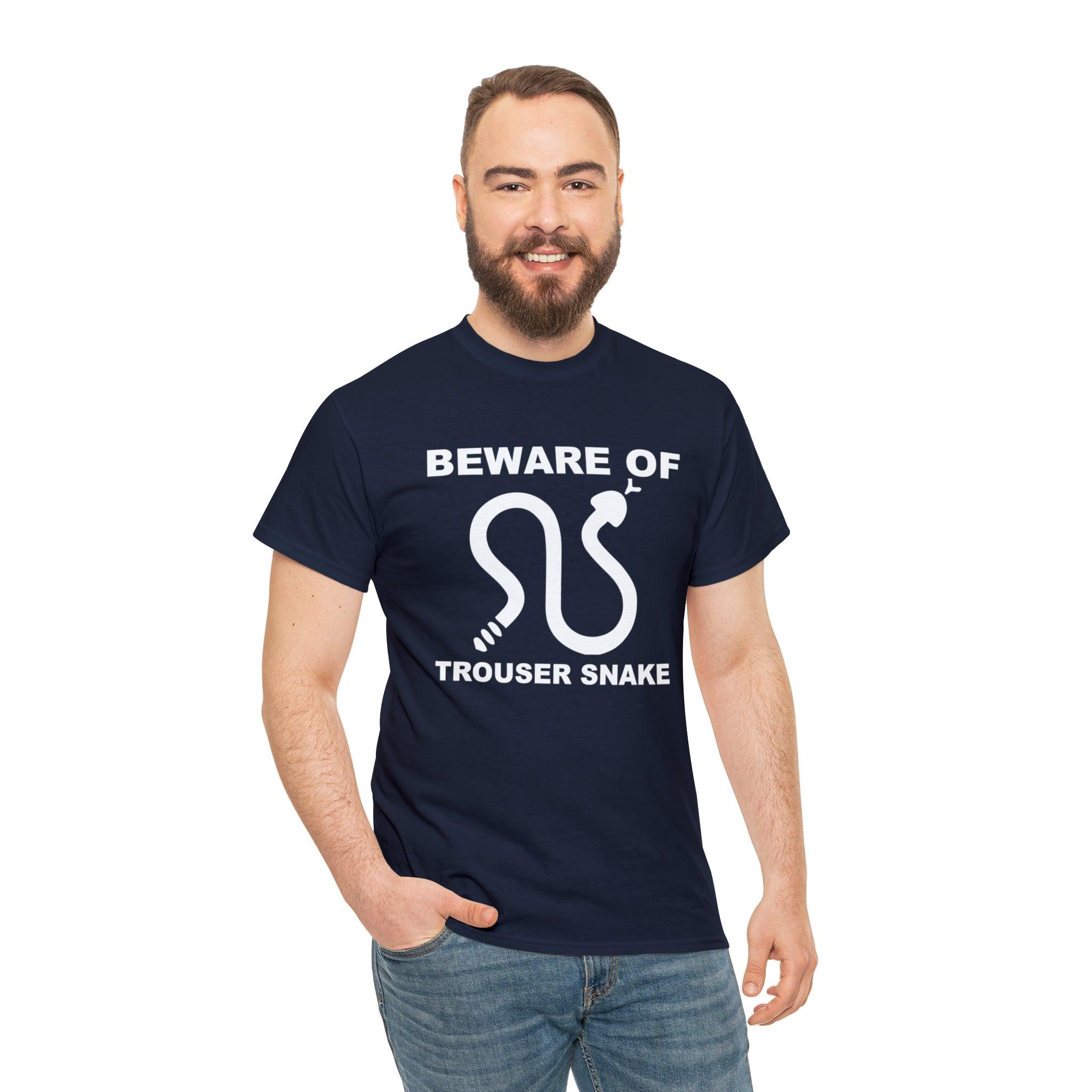 Beware Of Trouser Snake - T-Shirt - Witty Twisters Fashions