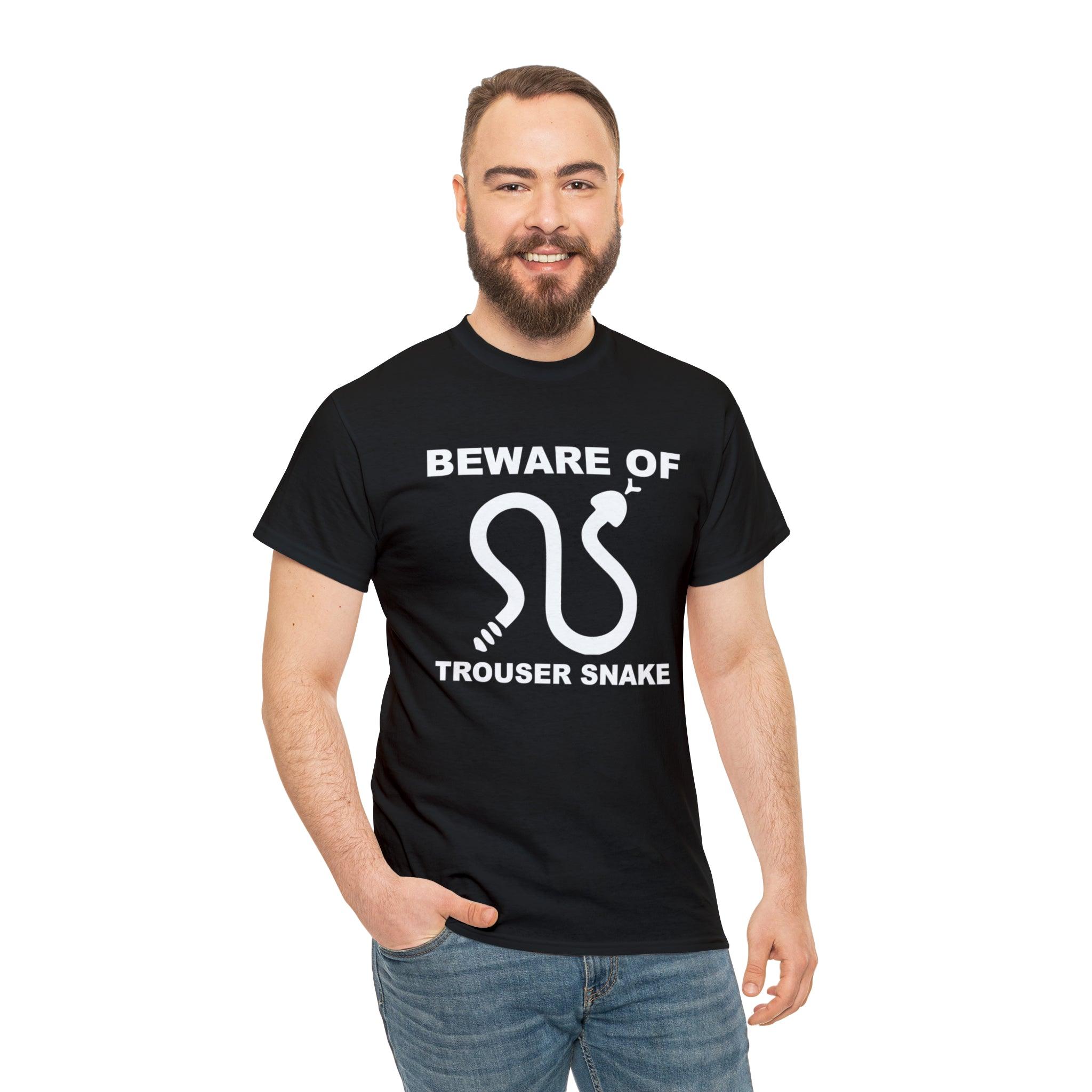 Beware Of Trouser Snake - T-Shirt - Witty Twisters Fashions