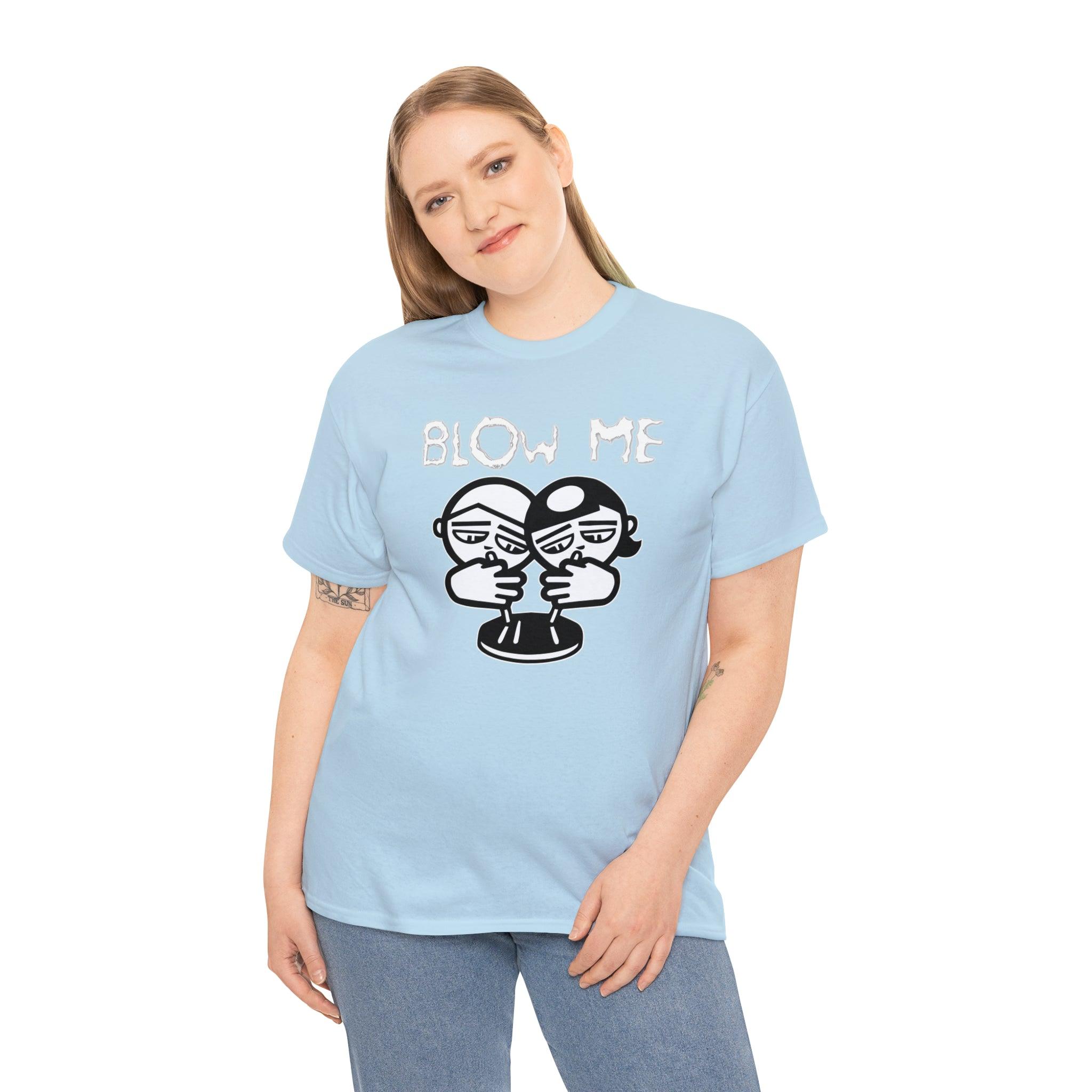 Blow Me - T-Shirt - Witty Twisters Fashions