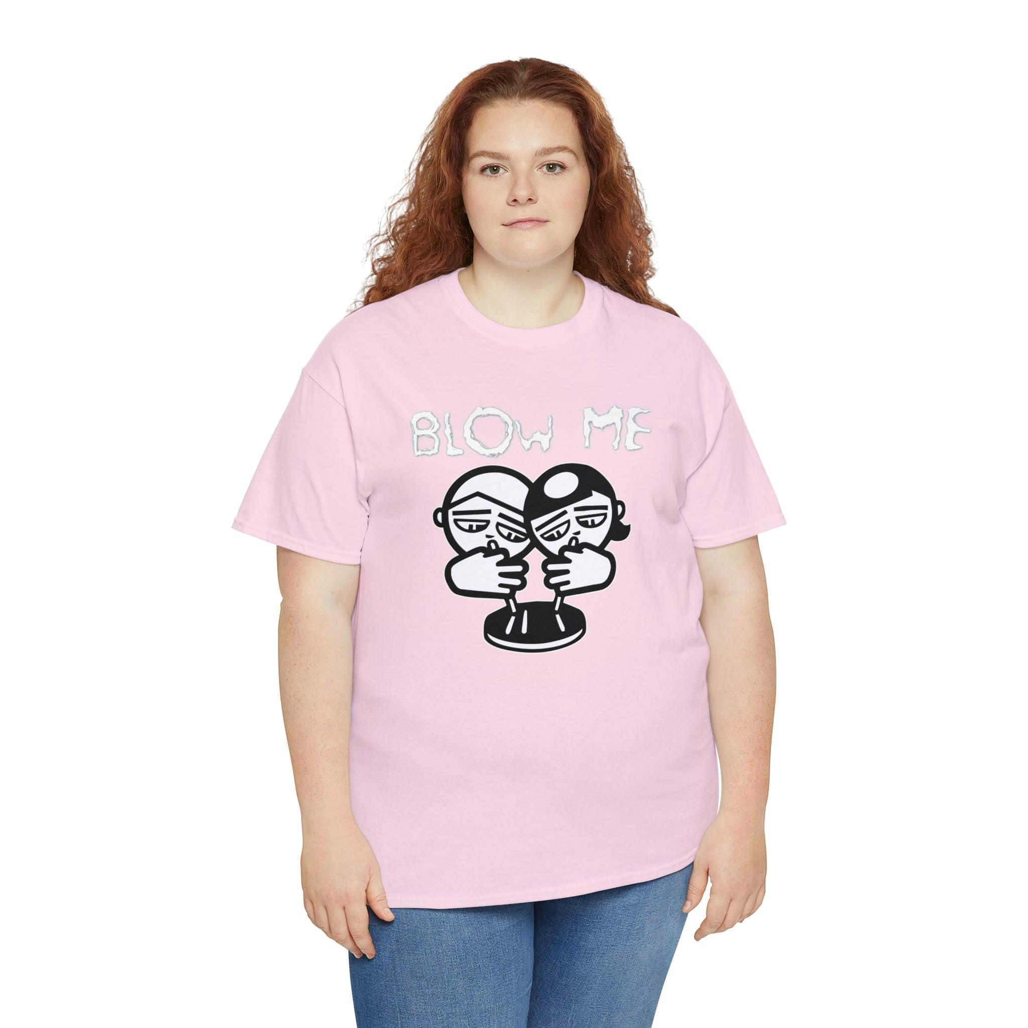 Blow Me - T-Shirt - Witty Twisters Fashions