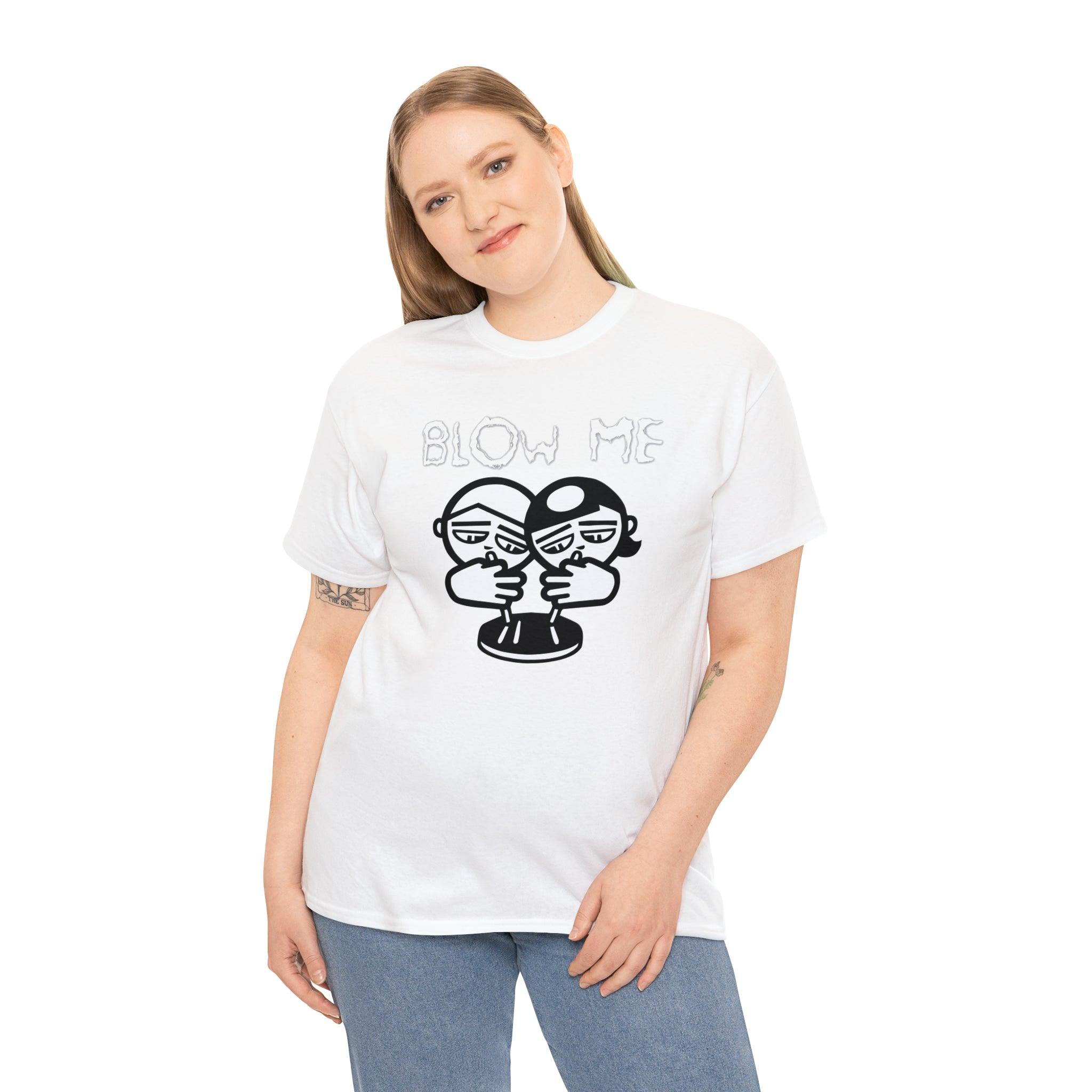 Blow Me - T-Shirt - Witty Twisters Fashions