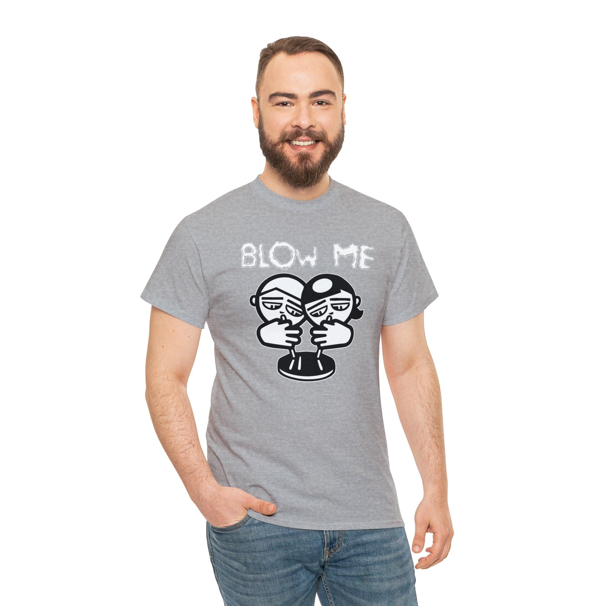 Blow Me - T-Shirt - Witty Twisters Fashions