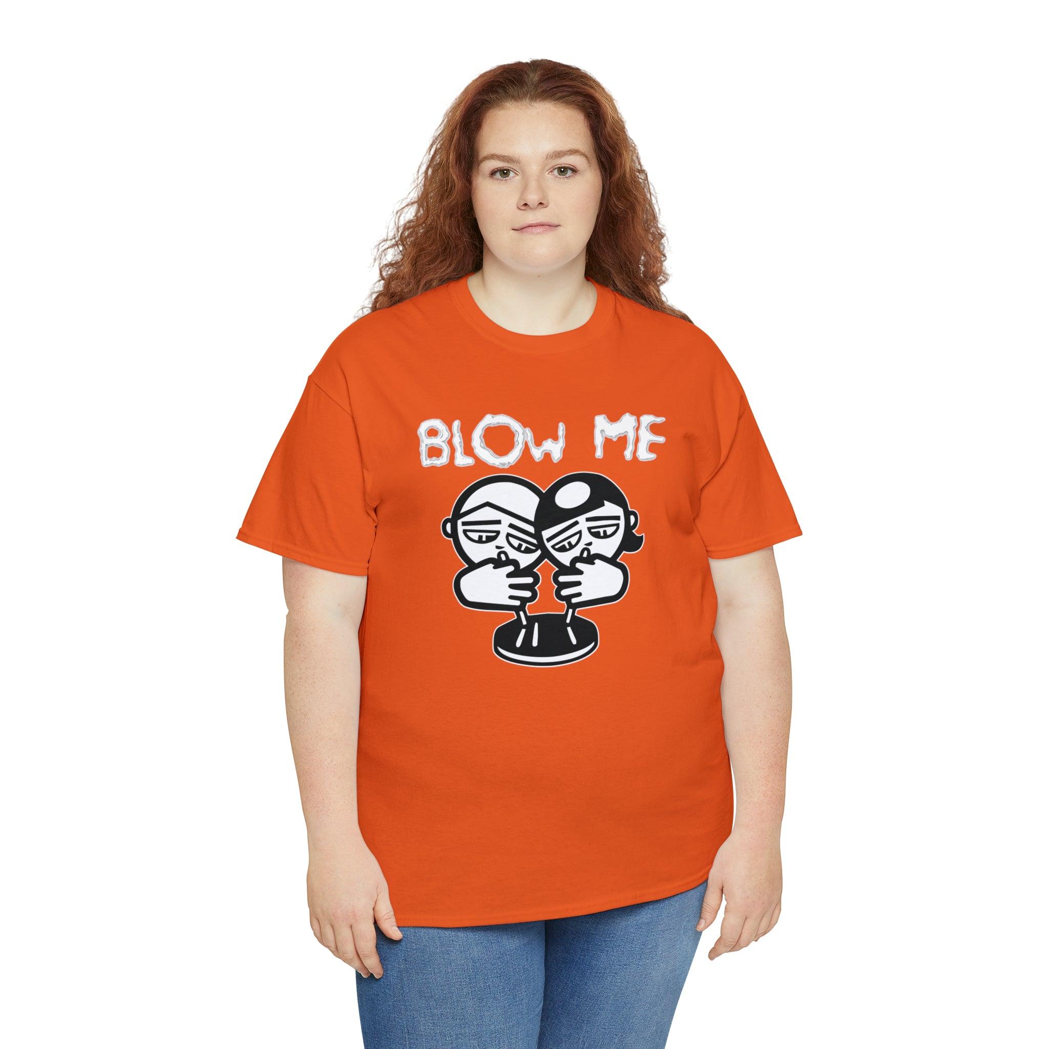 Blow Me - T-Shirt - Witty Twisters Fashions