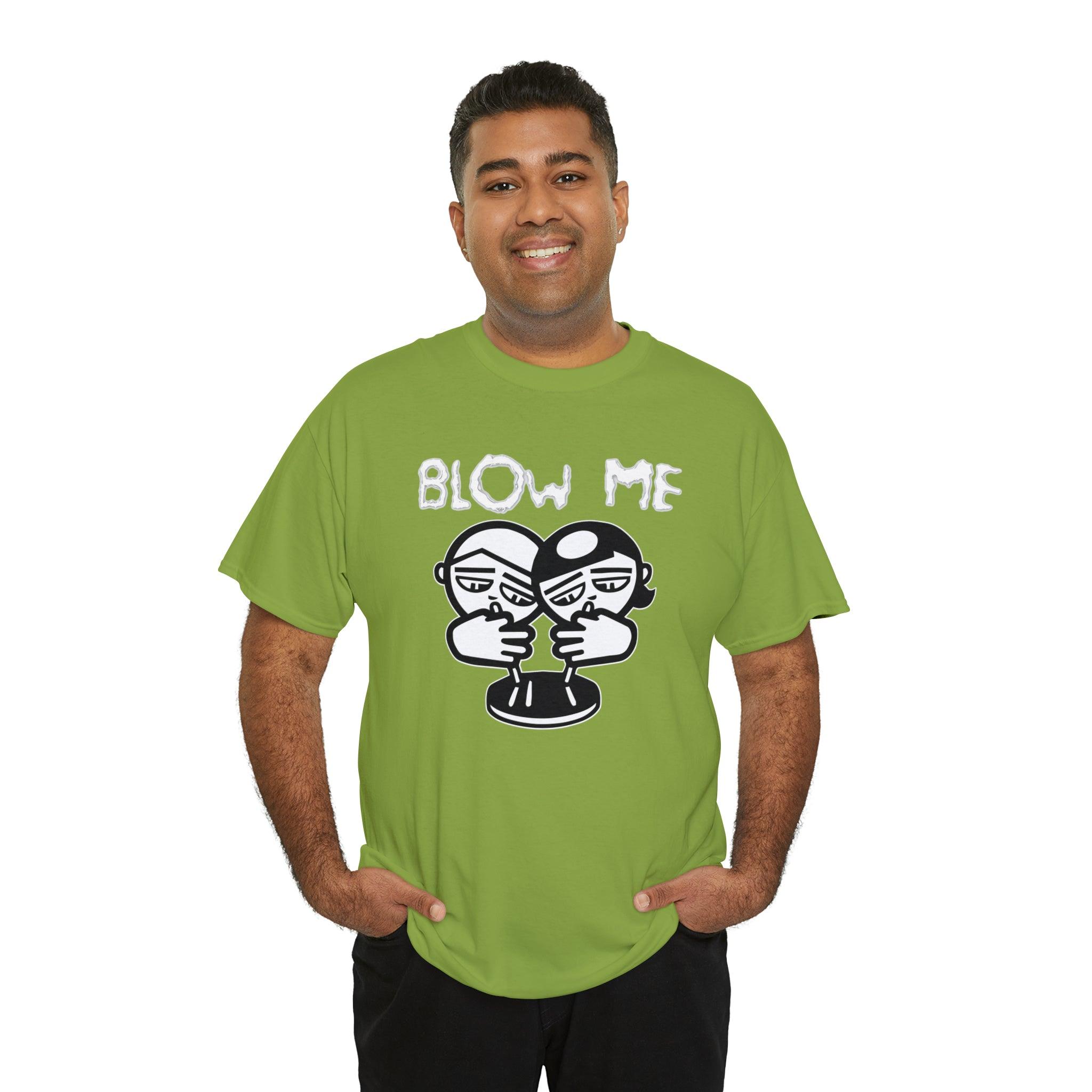 Blow Me - T-Shirt - Witty Twisters Fashions