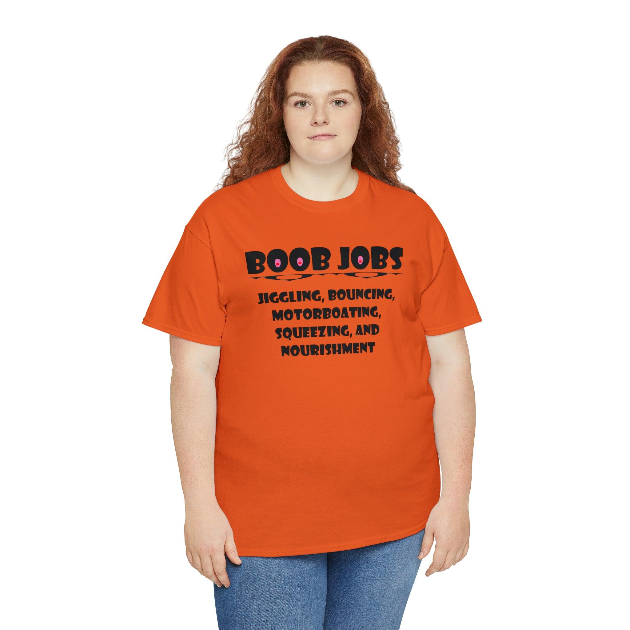 Boob Jobs Jiggling, Bouncing, Motorboating, Squeezing, and Nourishment - T-Shirt - Witty Twisters Fashions