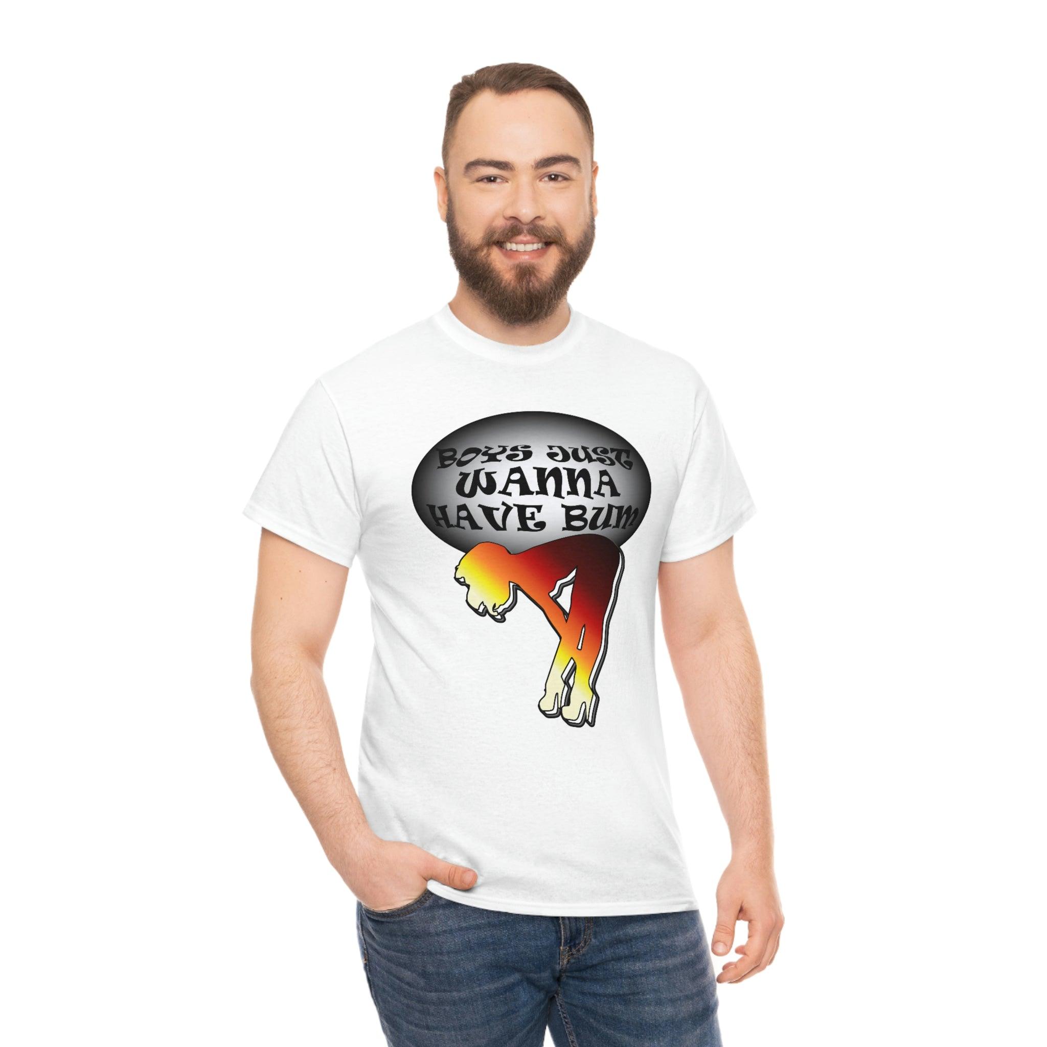 Boys Just Wanna Have Bum - T-Shirt - Witty Twisters Fashions