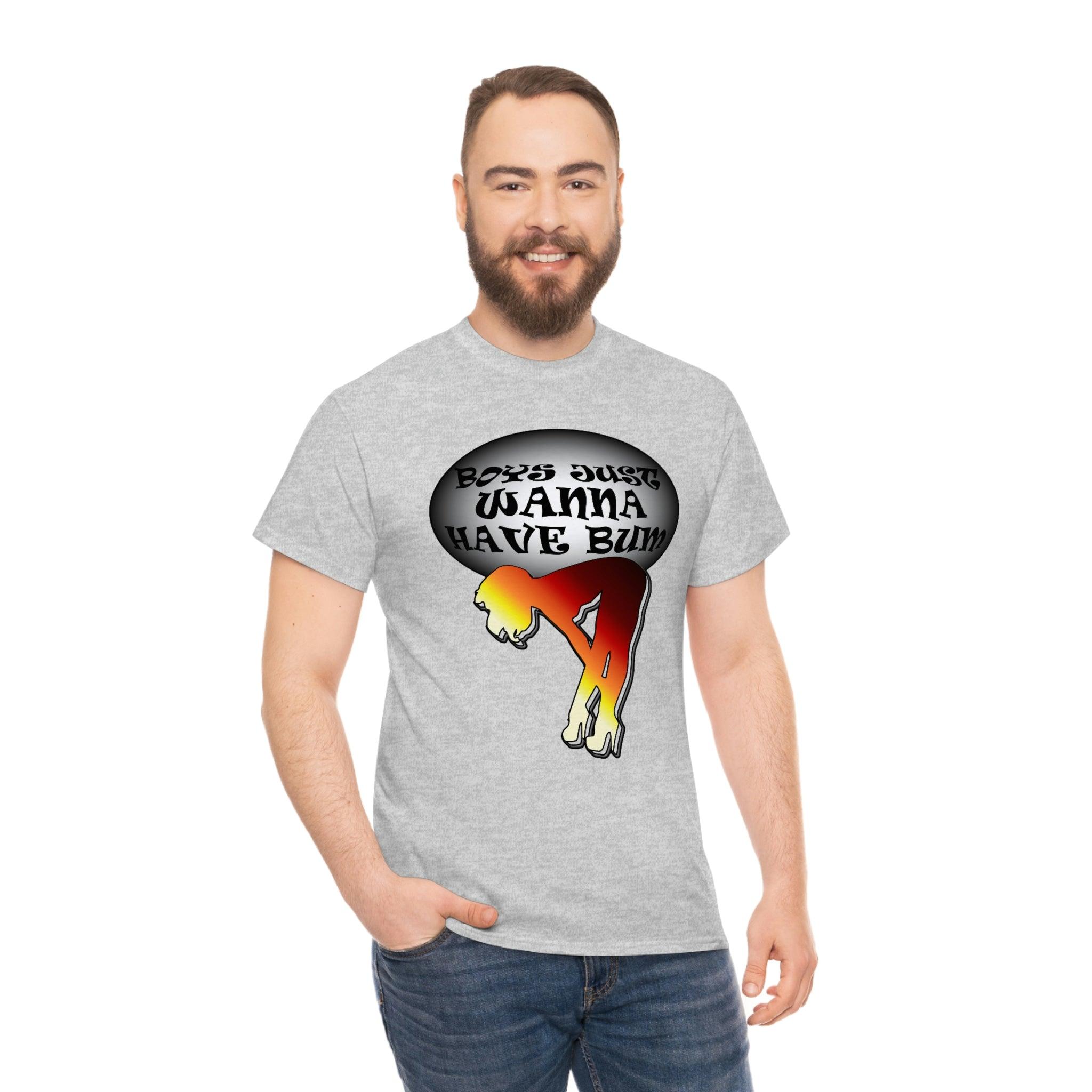 Boys Just Wanna Have Bum - T-Shirt - Witty Twisters Fashions