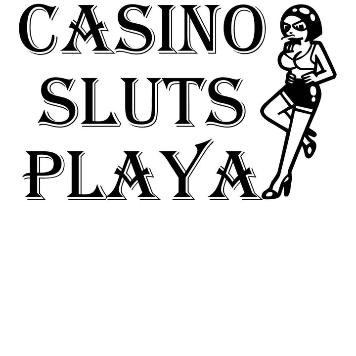 Casino Sluts Playa - Witty Twisters T-Shirts
