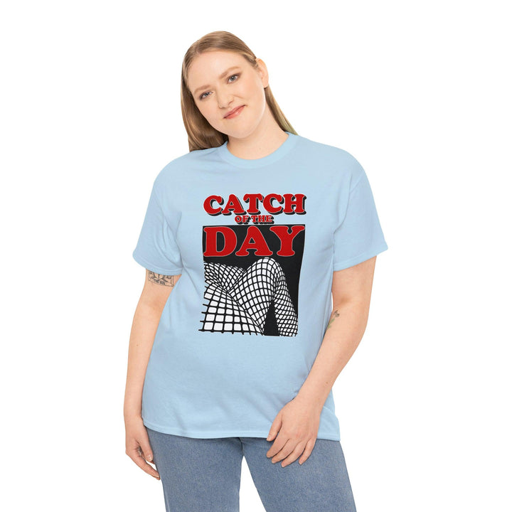 Catch Of The Day - Witty Twisters T-Shirts