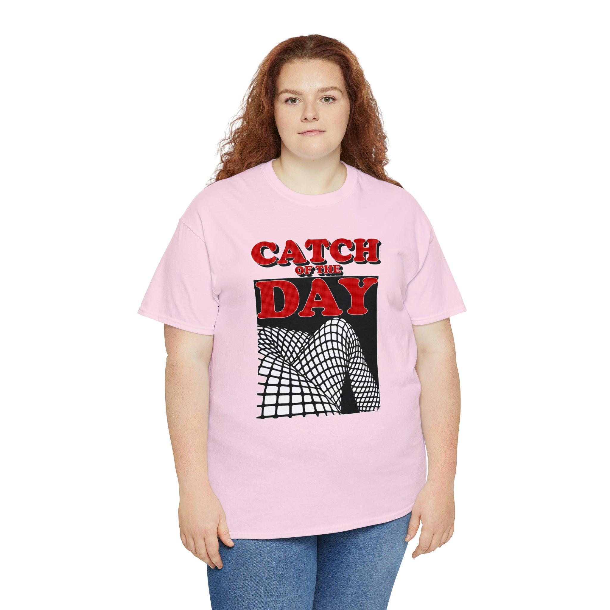 Catch Of The Day - T-Shirt - Witty Twisters Fashions