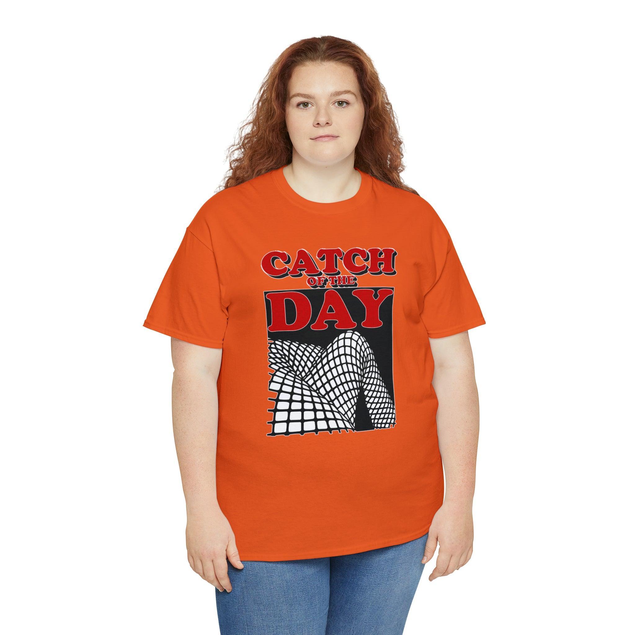 Catch Of The Day - T-Shirt - Witty Twisters Fashions