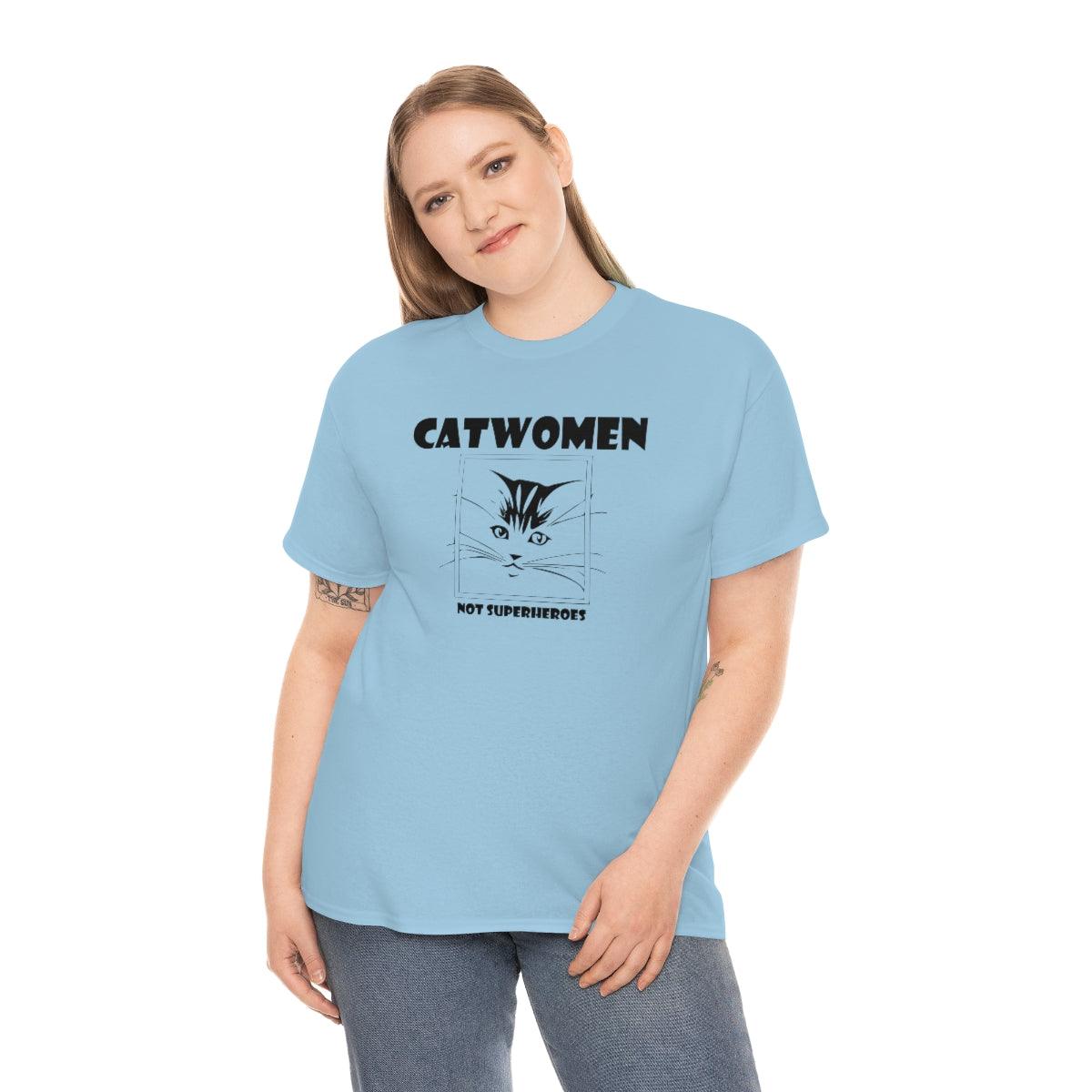 Catwomen Not Superheroes - T-Shirt - Witty Twisters Fashions