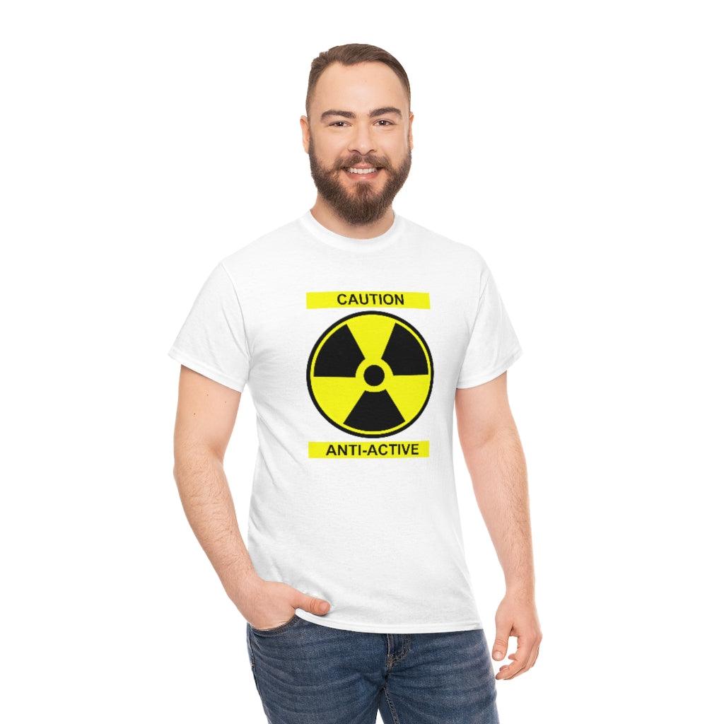 Caution Anti-Active - T-Shirt - Witty Twisters Fashions