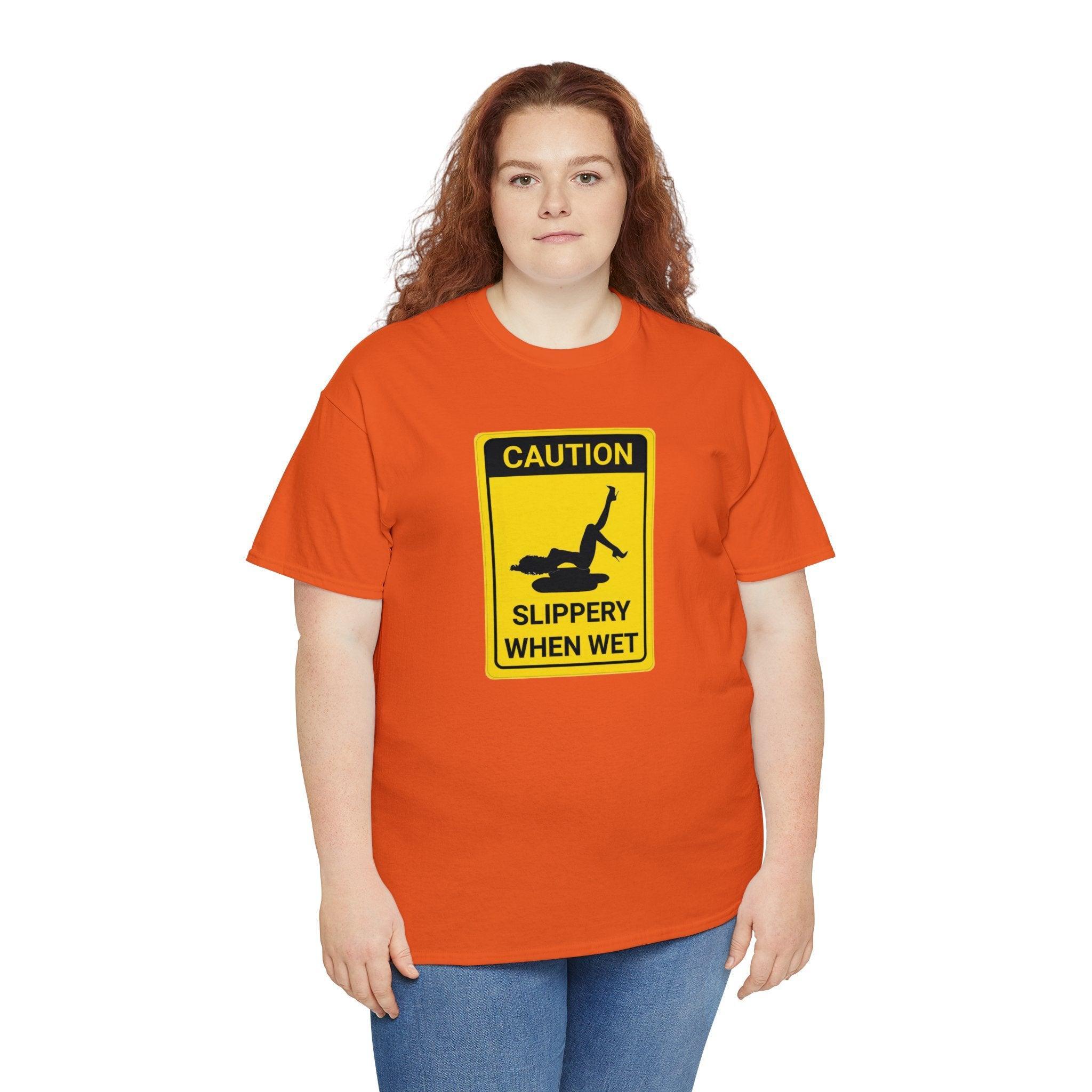 Caution Slippery When Wet - T-Shirt - Witty Twisters Fashions