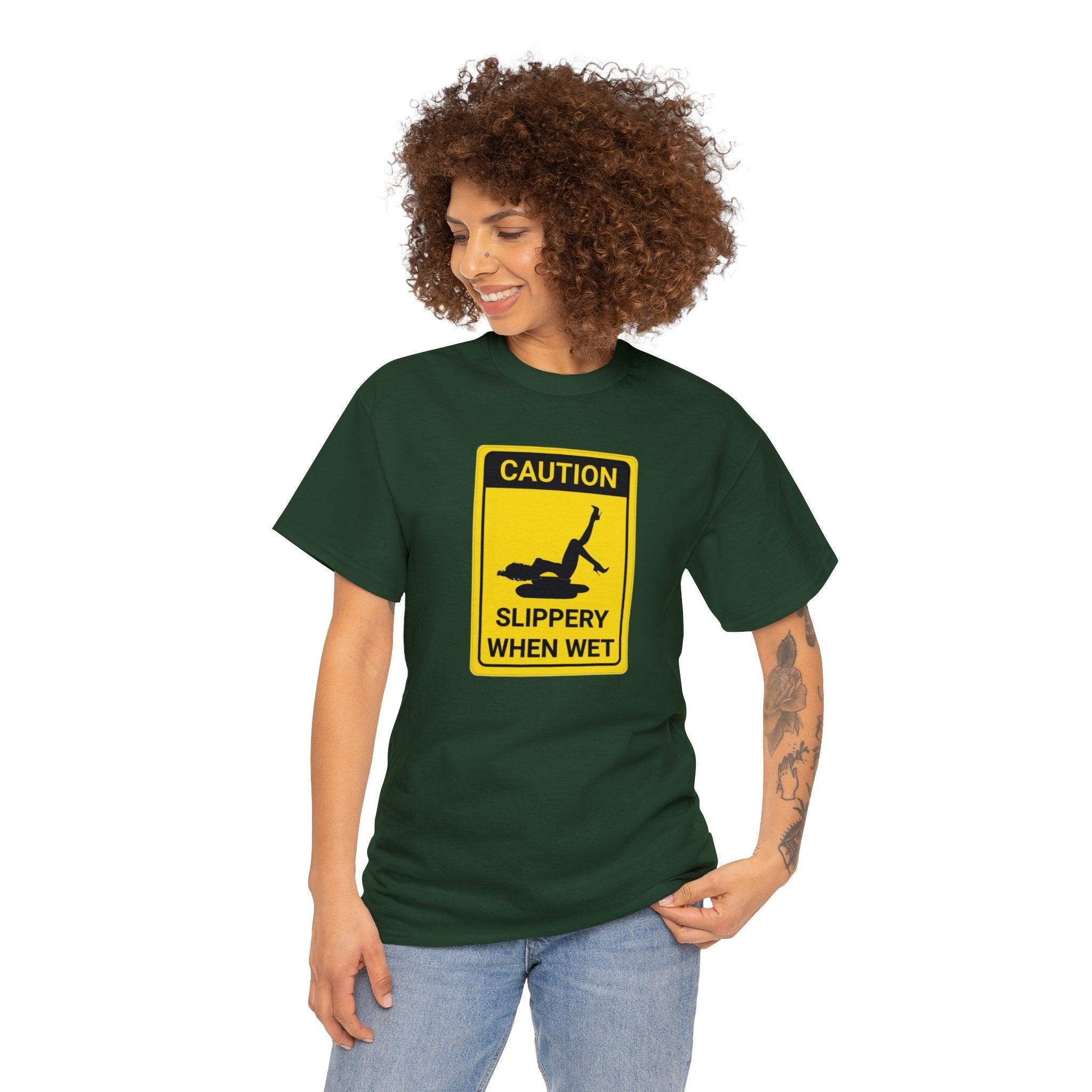 Caution Slippery When Wet - T-Shirt - Witty Twisters Fashions