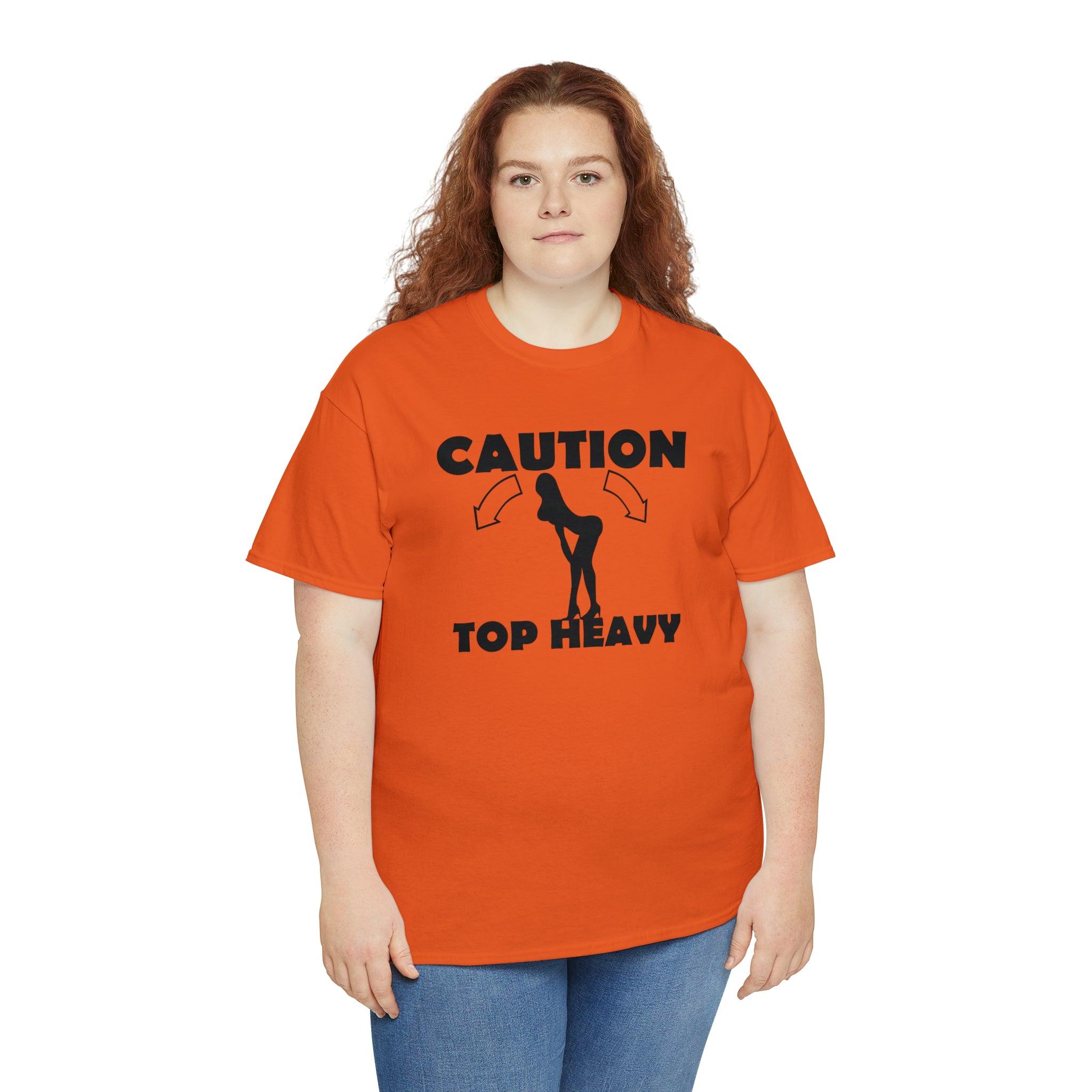 Caution Top Heavy - T-Shirt - Witty Twisters Fashions