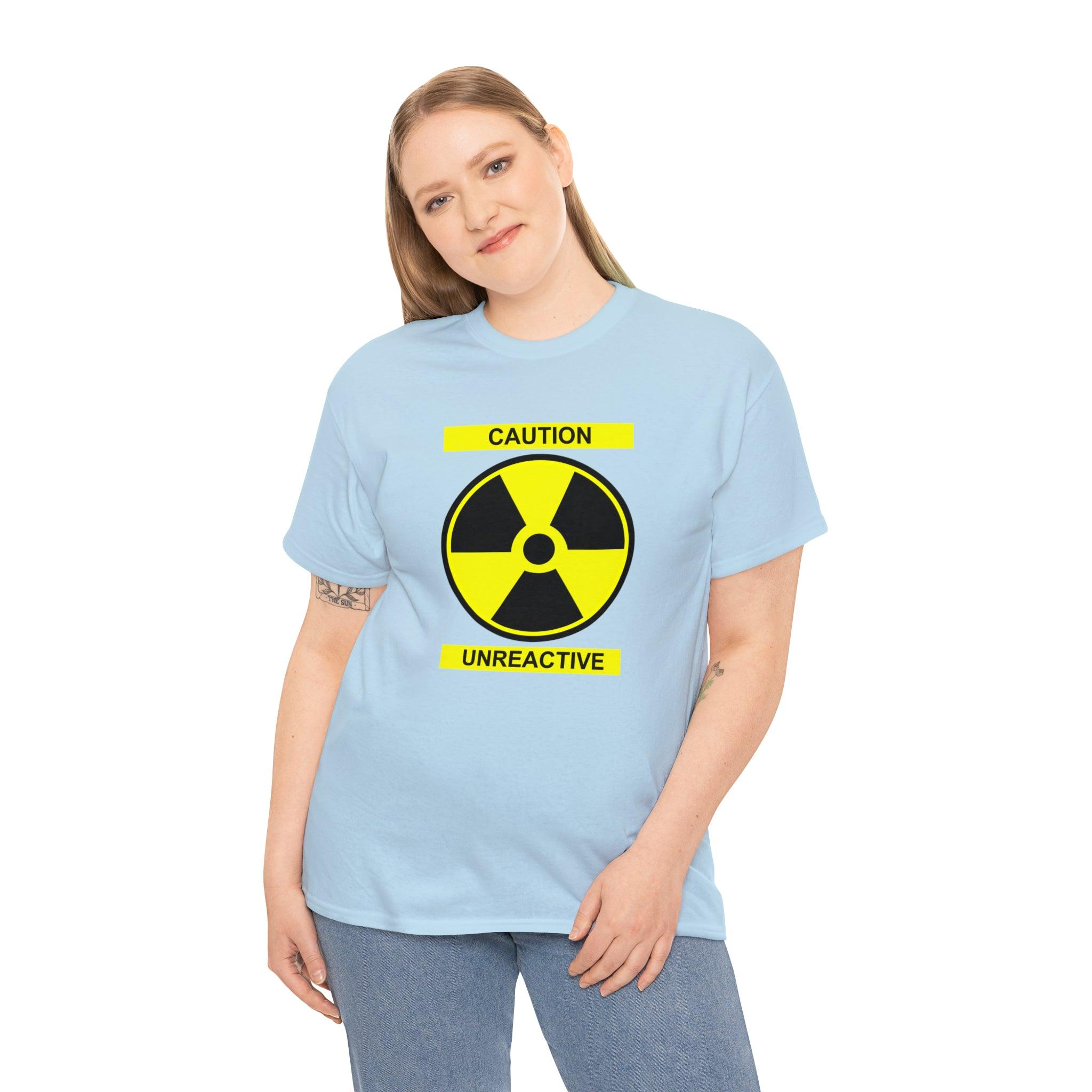 Caution Unreactive - T-Shirt - Witty Twisters Fashions