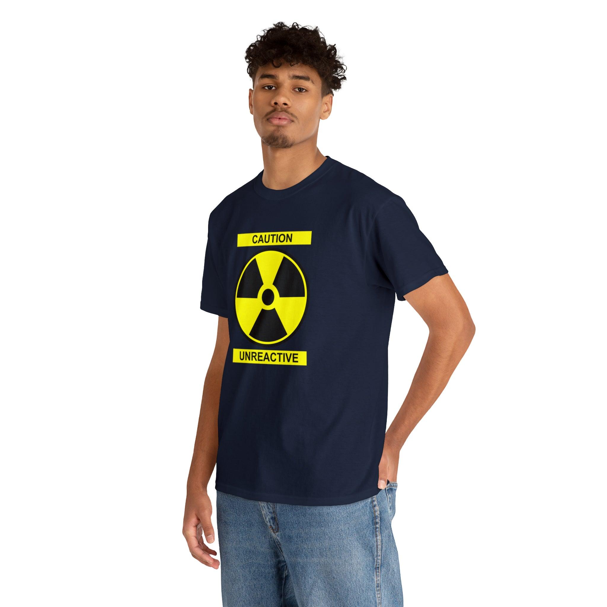 Caution Unreactive - T-Shirt - Witty Twisters Fashions