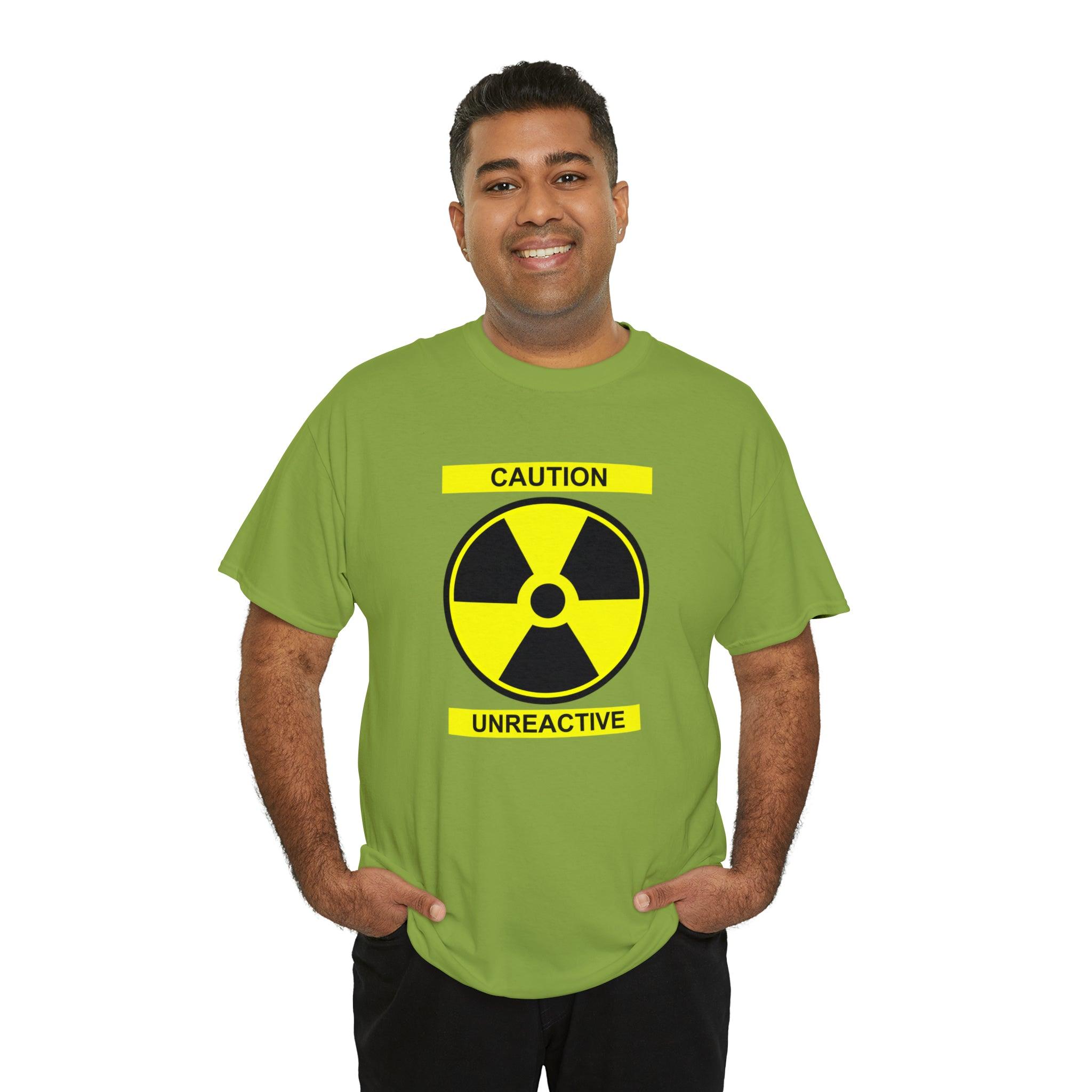 Caution Unreactive - T-Shirt - Witty Twisters Fashions