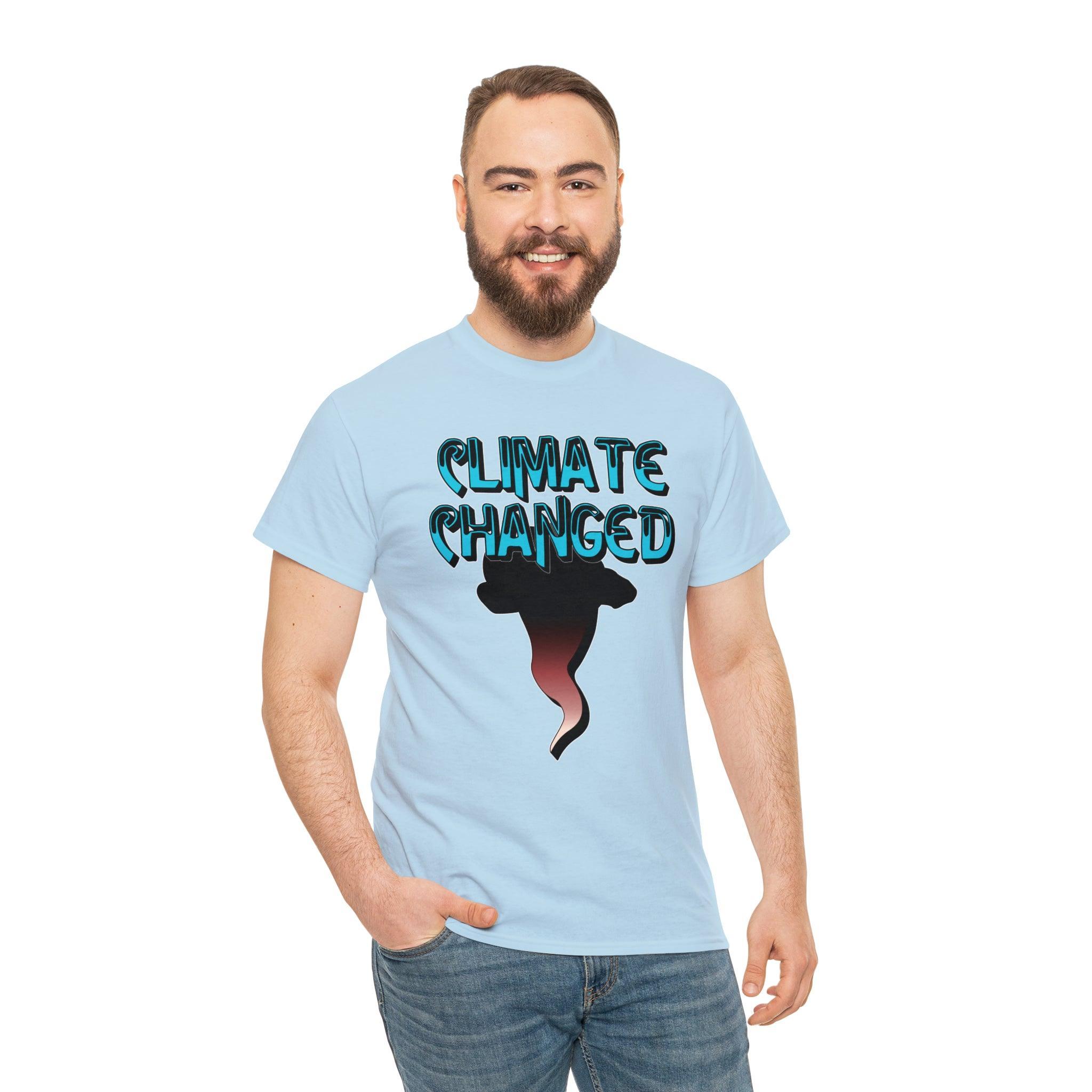 Climate Changed - T-Shirt - Witty Twisters Fashions