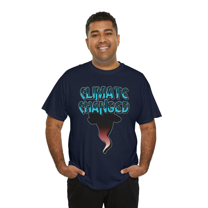 Climate Changed - Witty Twisters T-Shirts