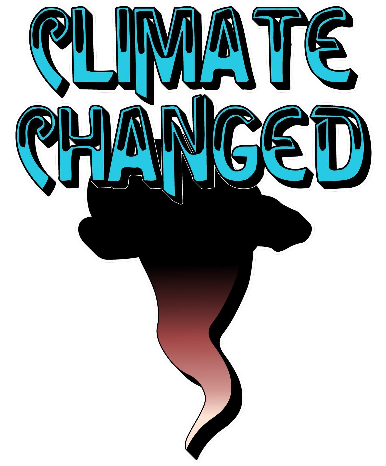 Climate Changed - T-Shirt - Witty Twisters Fashions